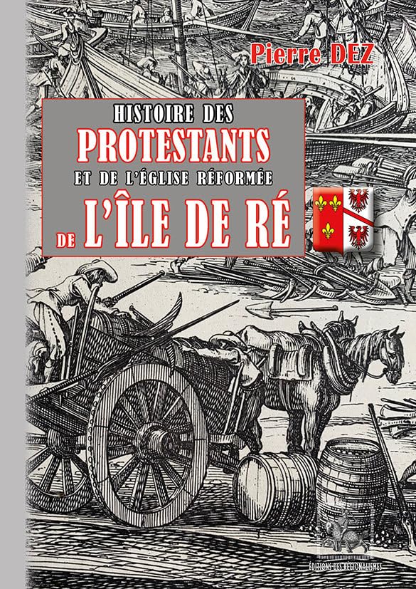 Histoire des Protestants & de l'église réformée de l'Île de Ré 9782824005256
