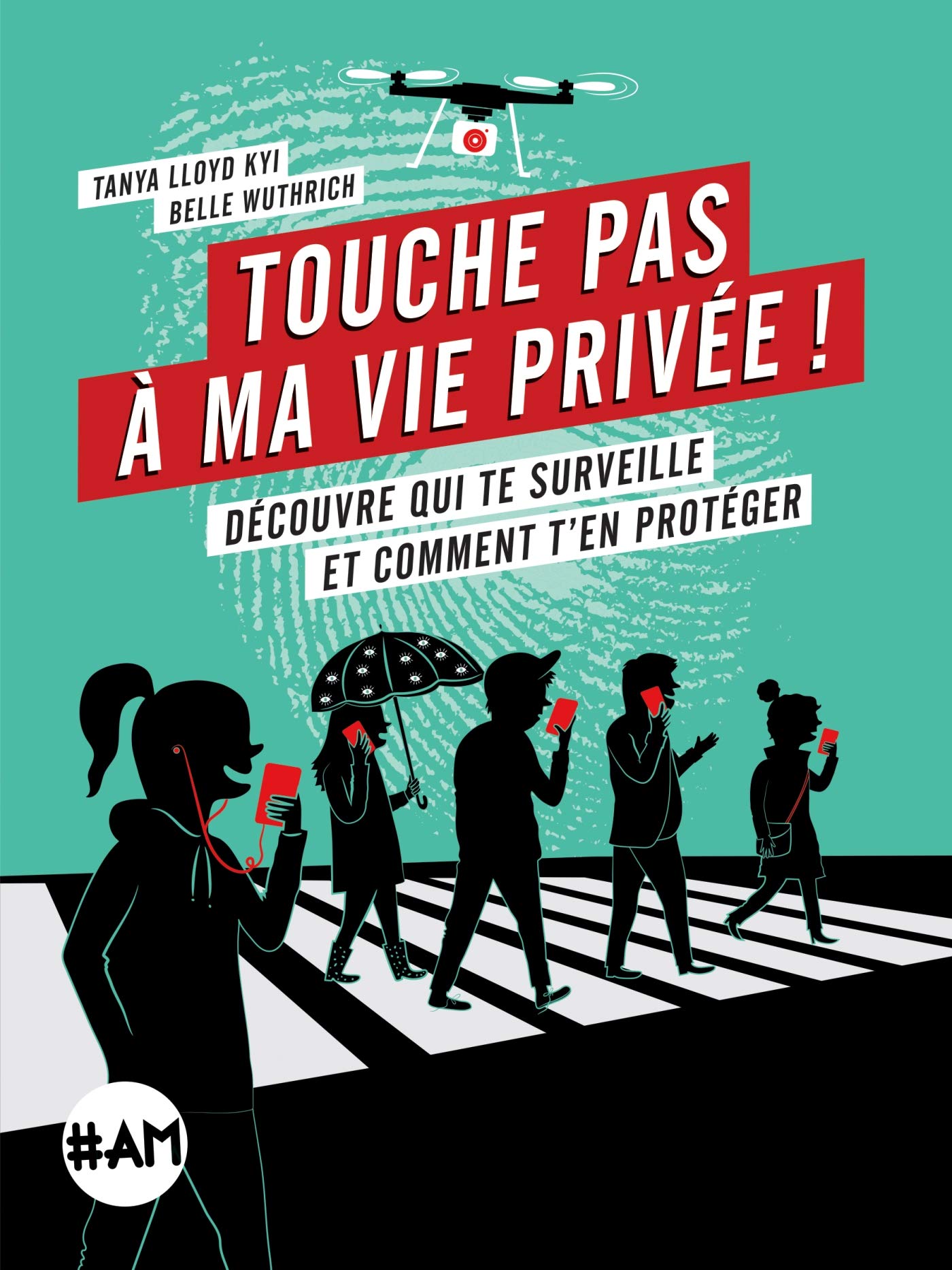 Touche pas à ma vie privée !: Découvre qui te surveille et comment t'en protéger 9782226401793