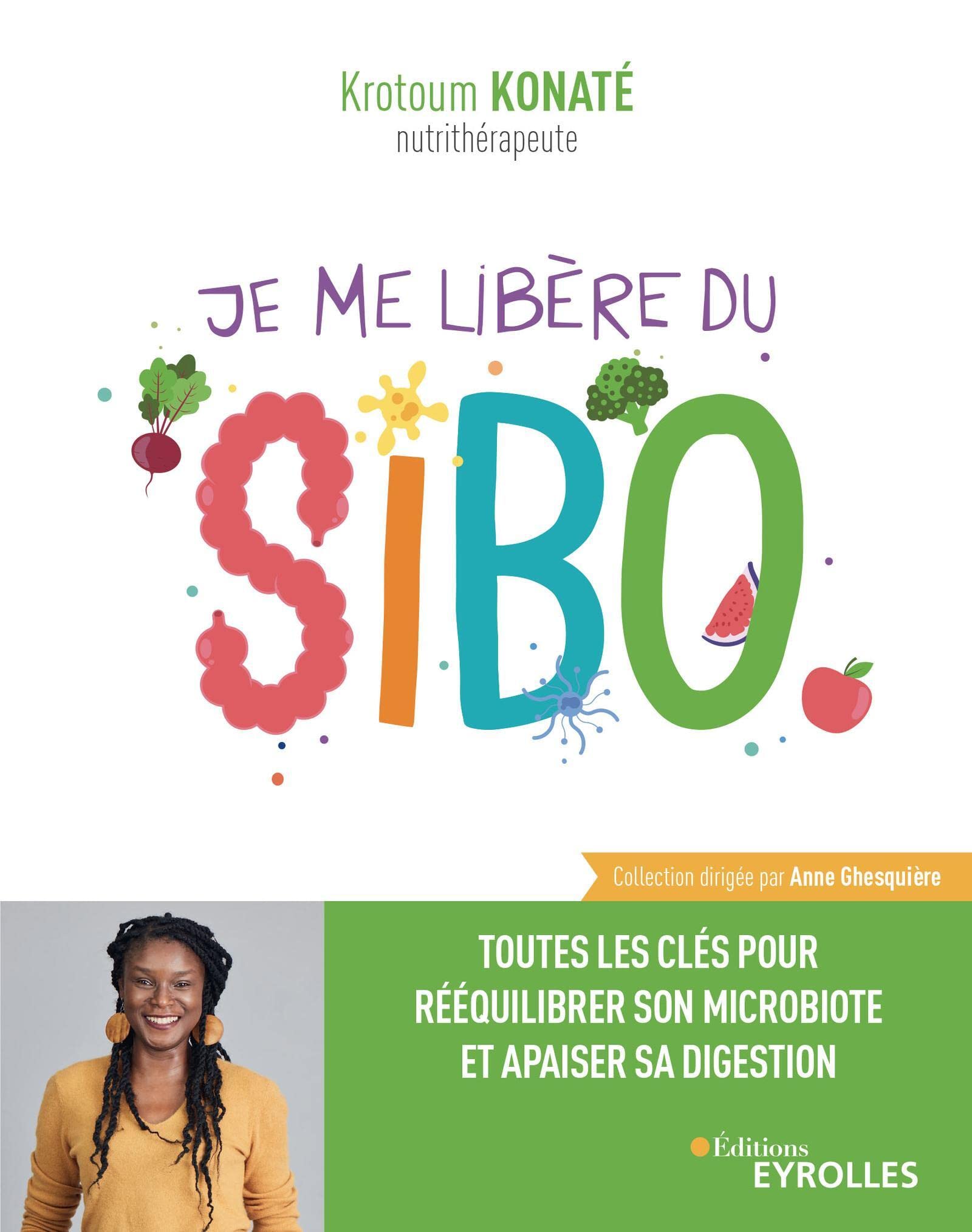 Je me libère du SIBO: Toutes les clés pour rééquilibrer son microbiote et apaiser sa digestion 9782416006890