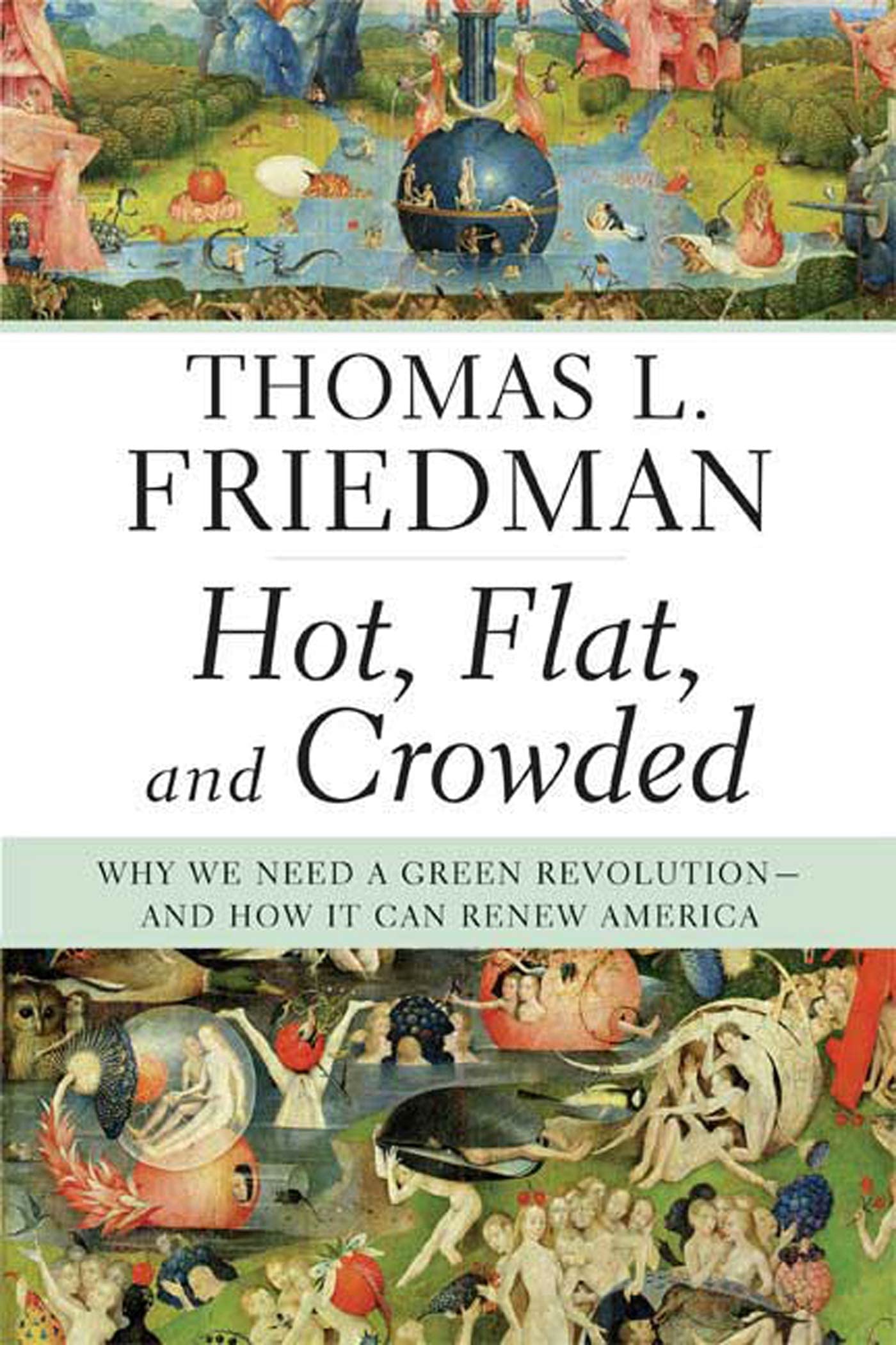Hot, Flat, and Crowded: Why We Need a Green Revolution--and How It Can Renew America 9780374166854