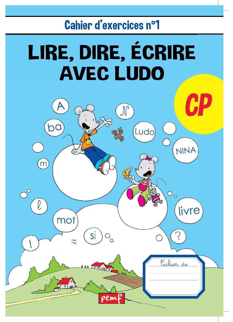 Lire, dire, écrire avec Ludo CP: Cahier d'exercices n° 1 9782373040241