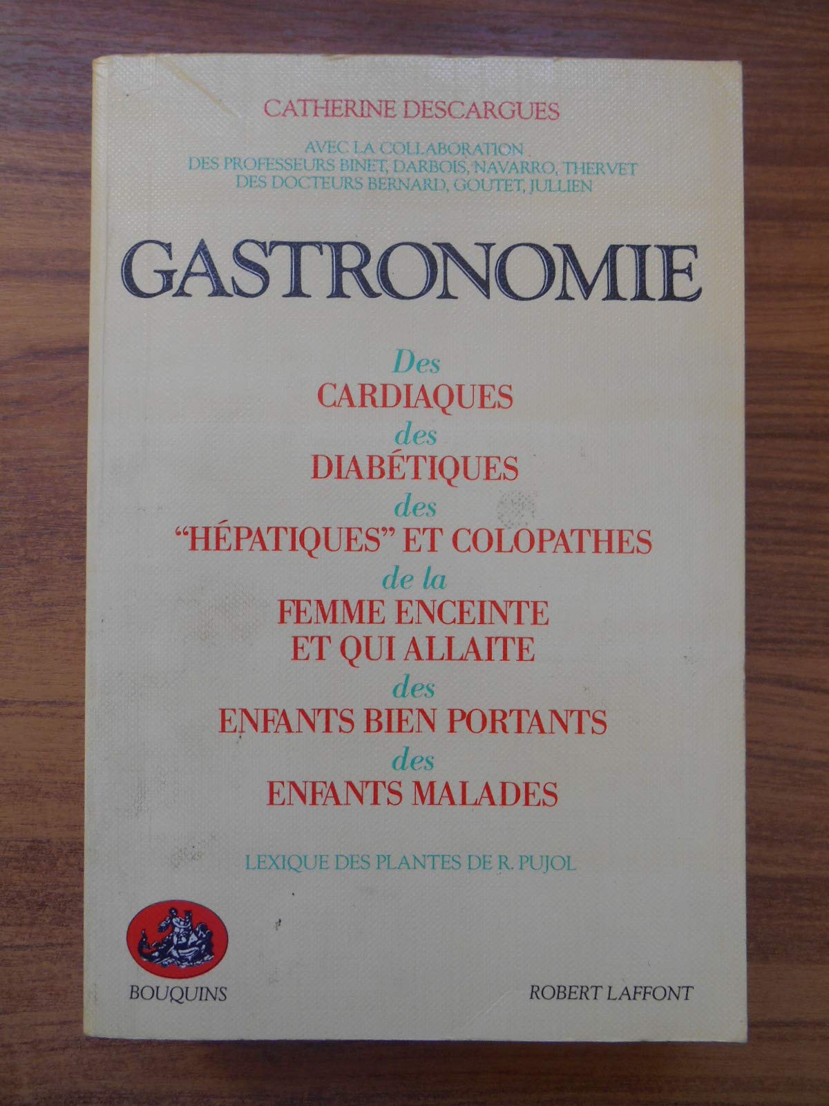 Gastronomie: Des cardiaques, des diabétiques, des hépatiques et colopathes, de la femme enceinte et qui allaite, des enfants bien portants, des enfants malades 9782221048702