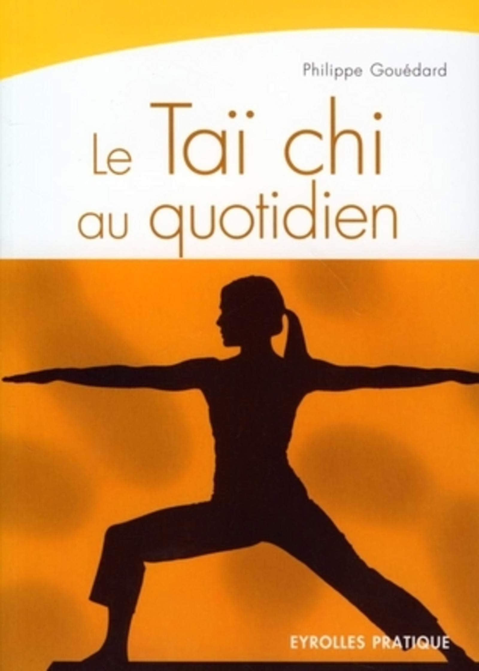 Le Taï chi au quotidien 9782212540482
