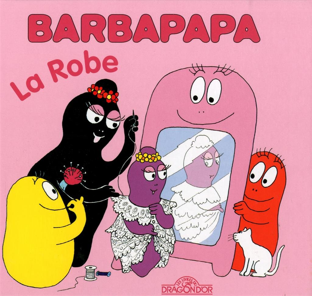 Barbapapa - La Robe - Album illustré - Dès 2 ans 9782878819700