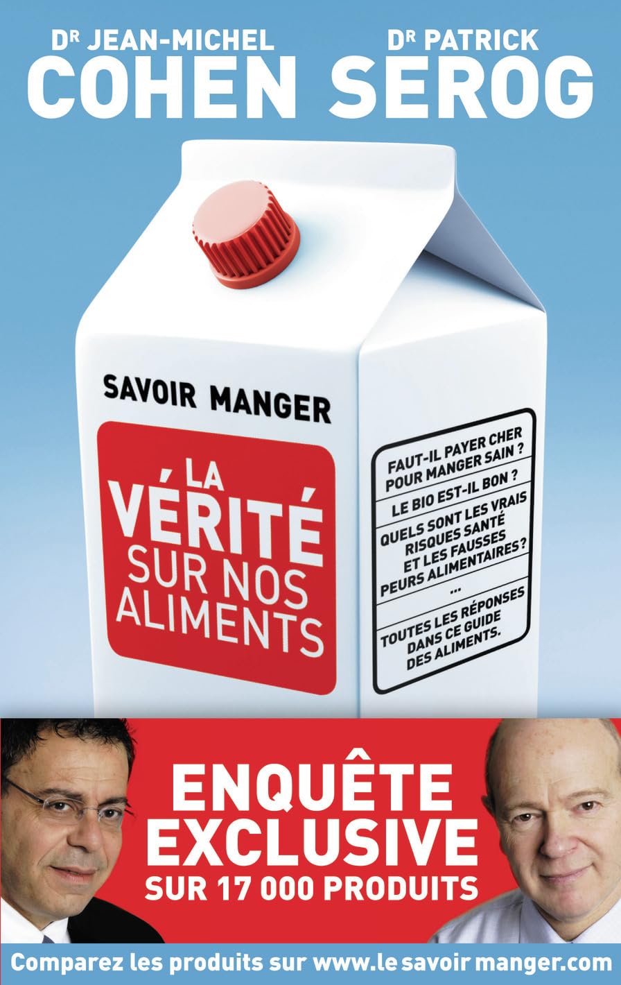 Savoir manger: La Vérité sur nos aliments 9782081255746