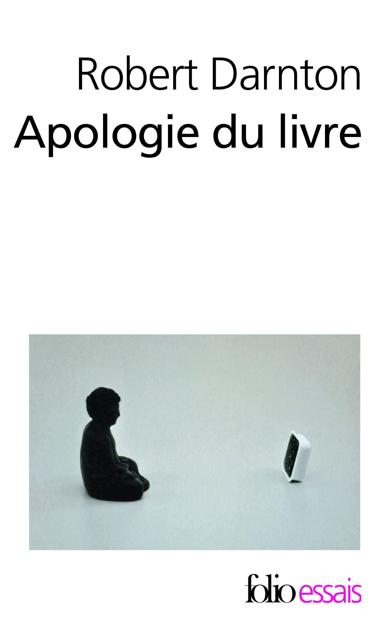 Apologie du livre: Demain, aujourd'hui, hier 9782070448227