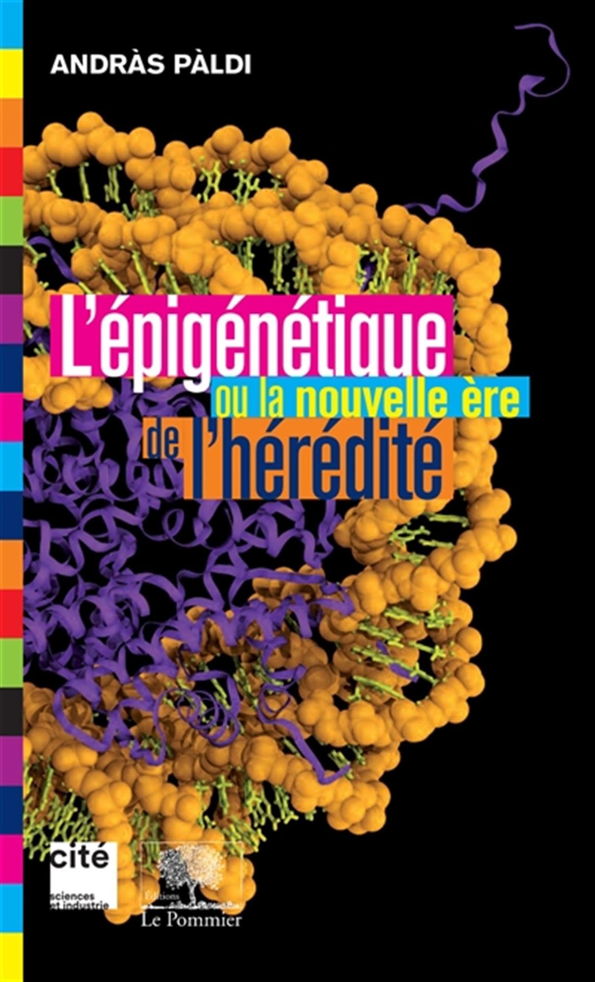 L'Épigénétique ou la nouvelle ère de l'hérédité 9782746516847