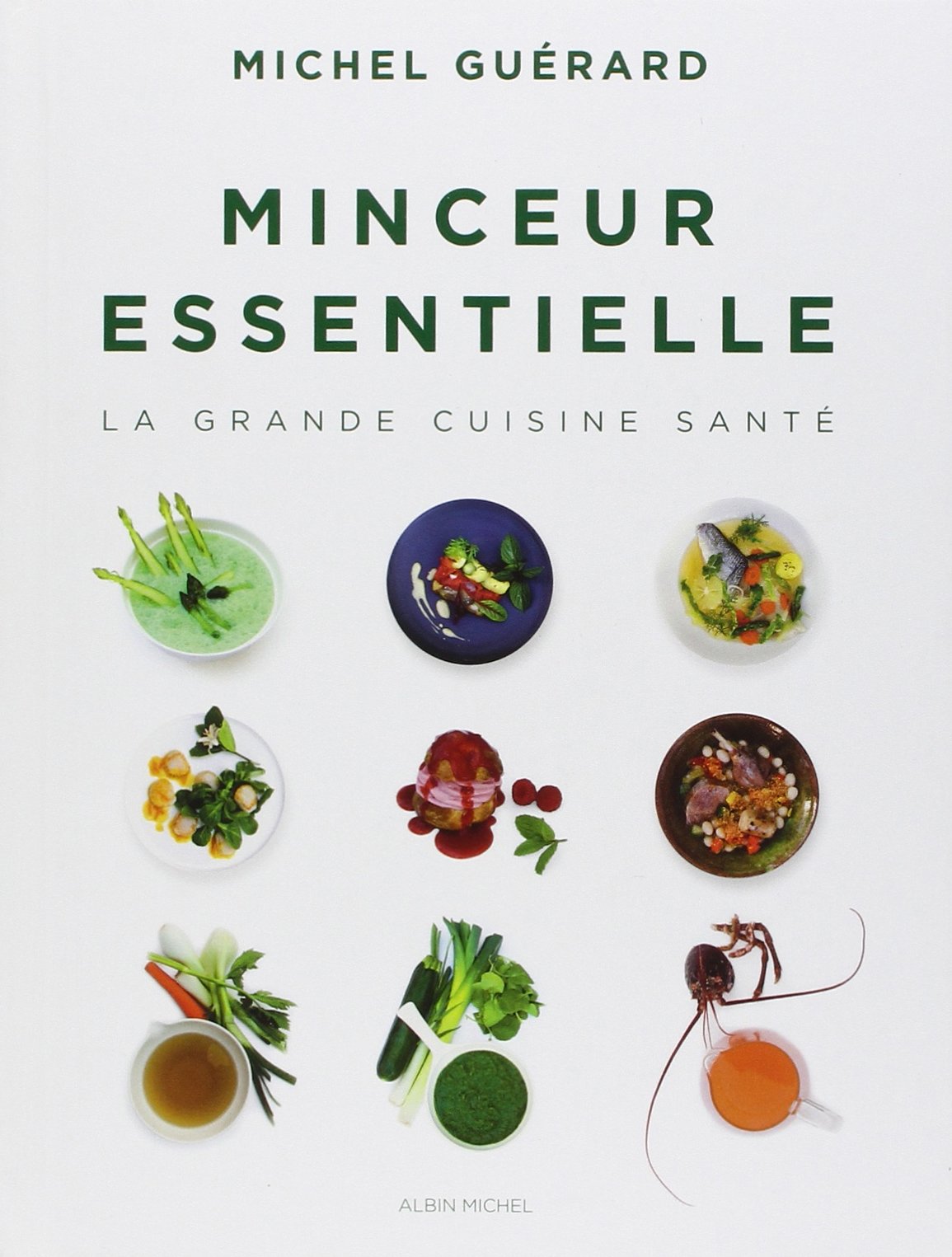 Minceur essentielle: La grande cuisine santé 9782226241528