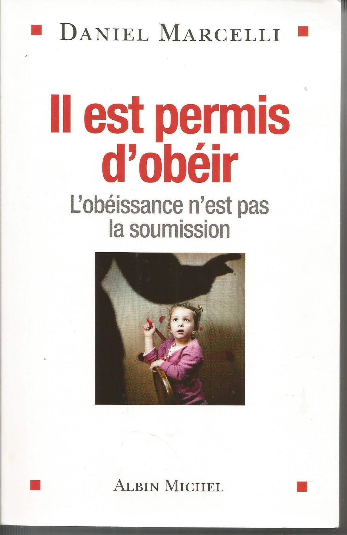 Il est permis d'obéir: L'obéissance n'est pas la soumission 9782226193001