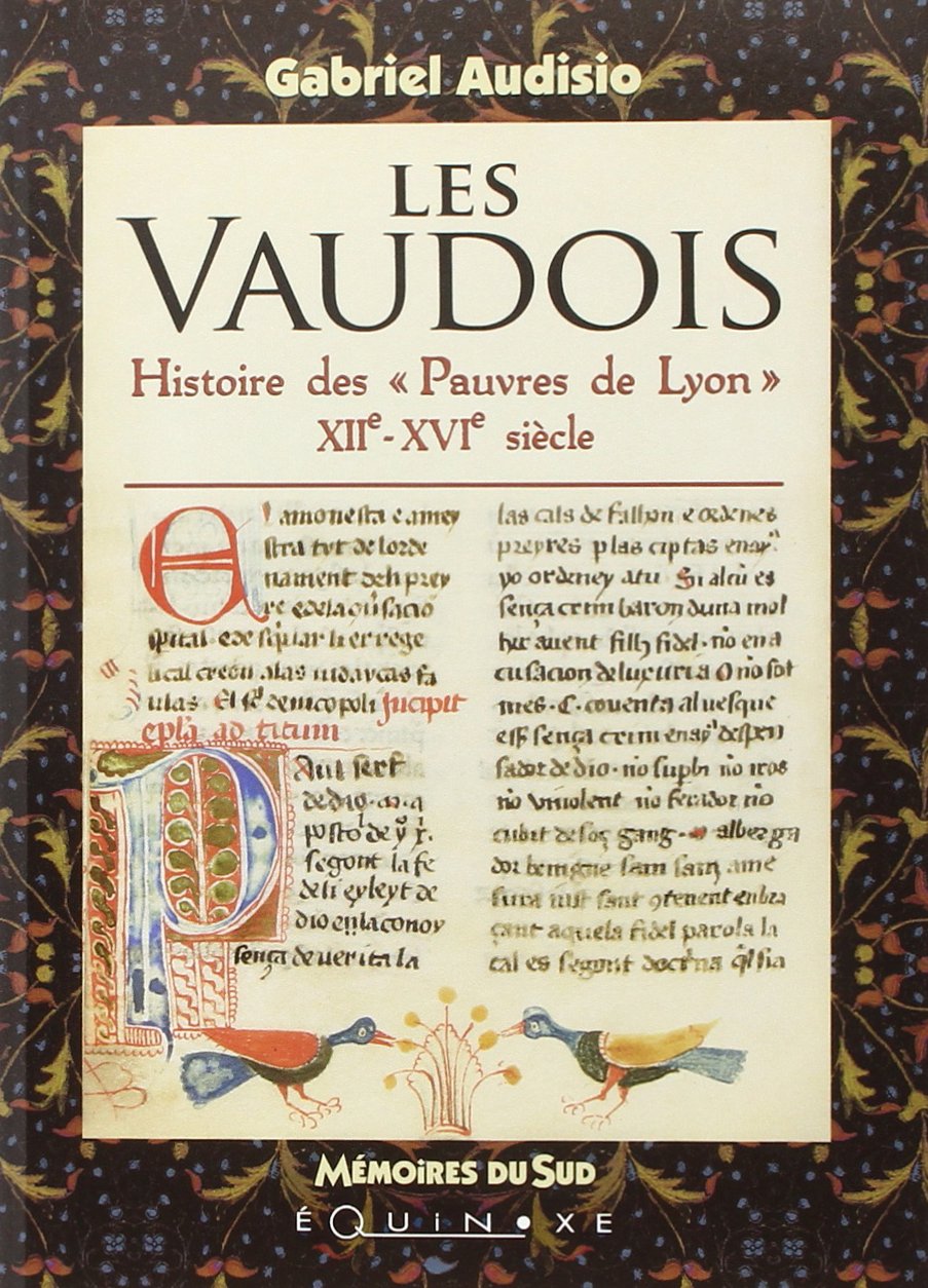 Les Vaudois: Histoire des "Pauvres de Lyon" XIIe-XVIe siècle 9782841359011