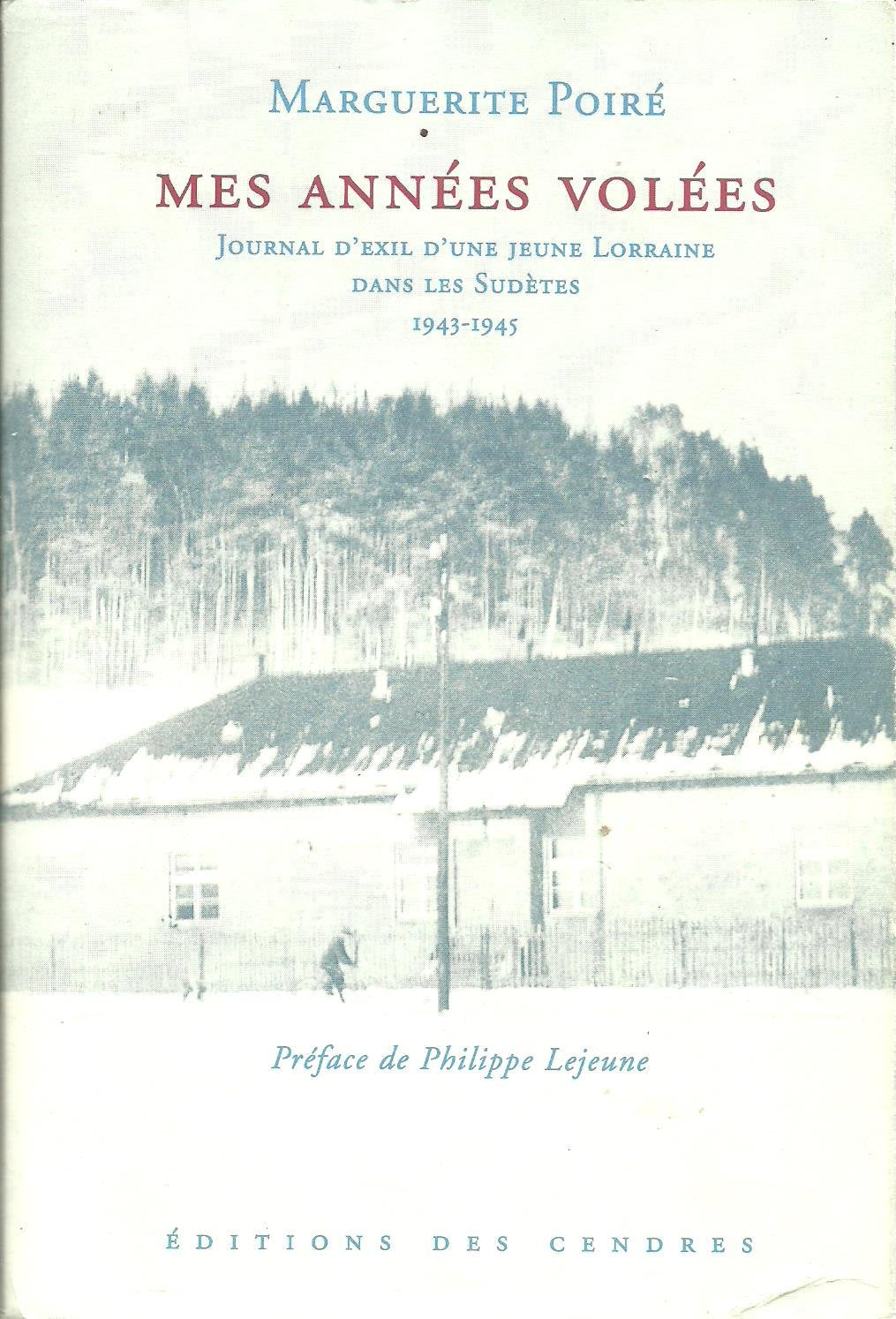Mes années volées: Journal d'une jeune lorraine dans les sudètes (1943-1945) 9782867420955