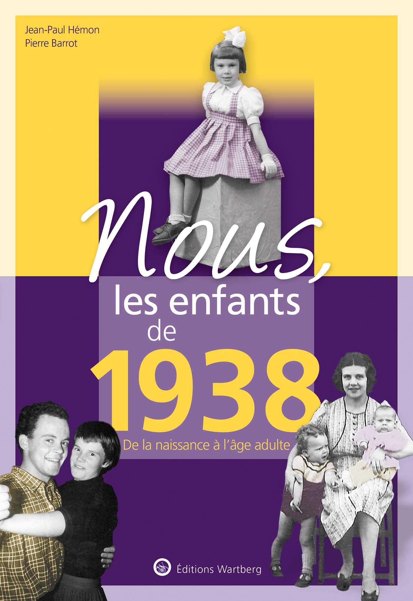 Nous, les enfants de 1938: De la naissance à l'âge adulte 9783831334384