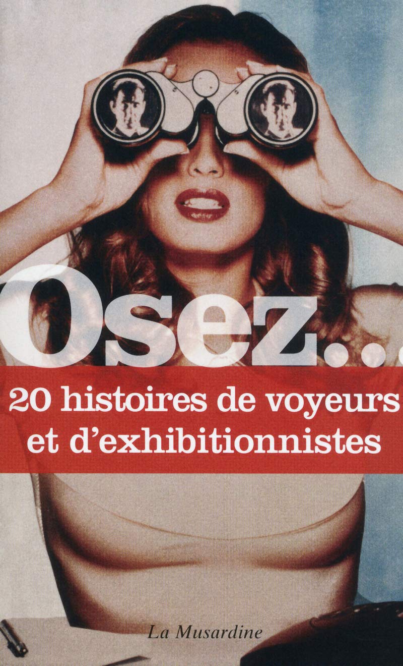 Osez 20 histoires de voyeurs et d'exhibitionnistes 9782842715441