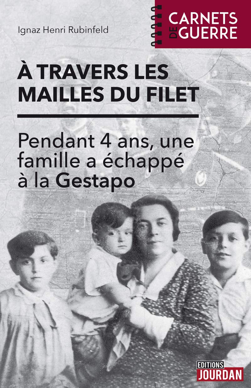 A travers les mailles du filet - Pendant 4 ans, une famille a échappé à la Gestapo 9782874664335