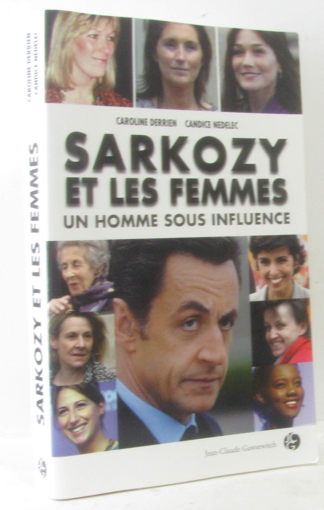 Sarkozy et les femmes : un homme sous influence 9782350131306
