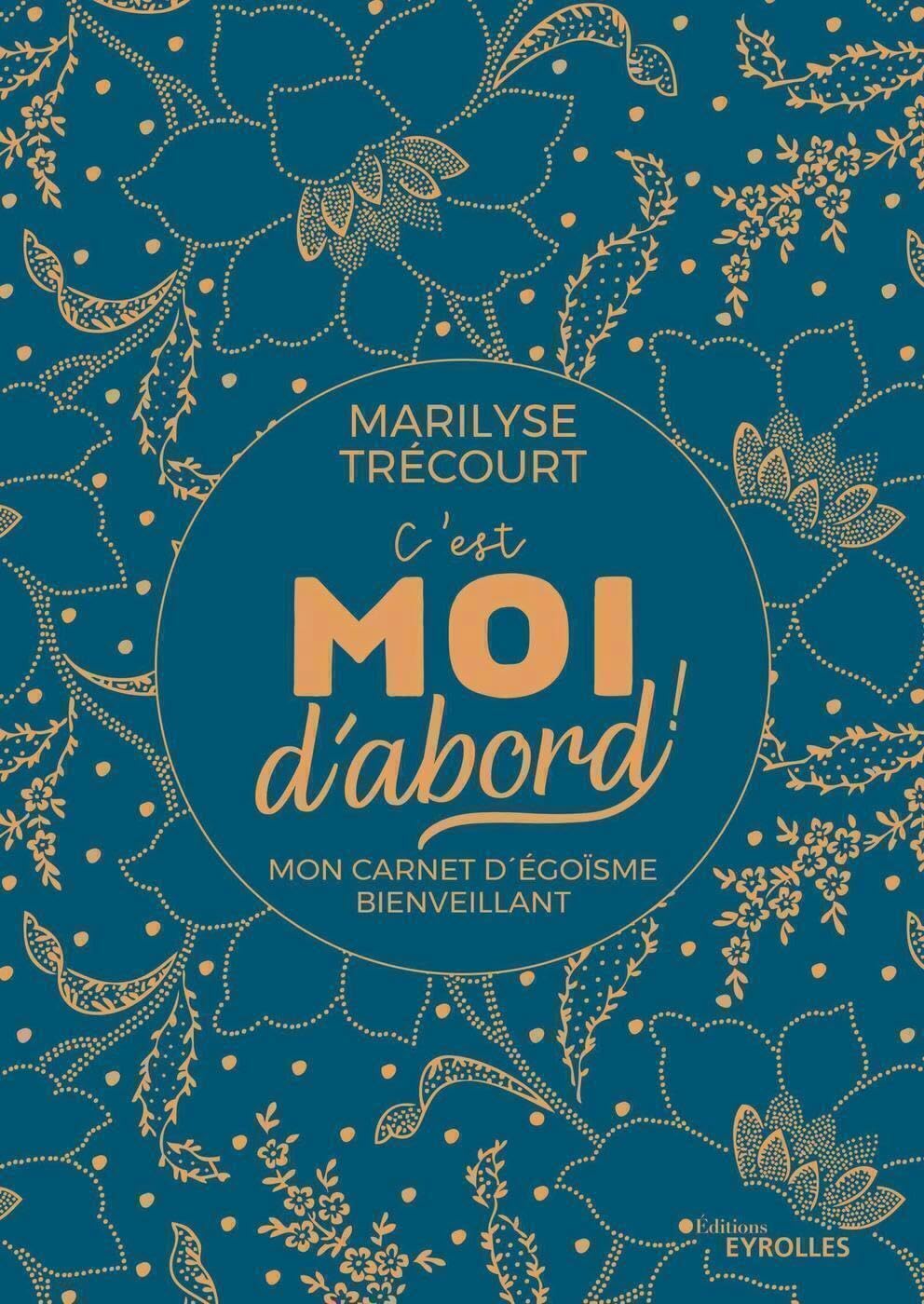 C'est moi d'abord !: Mon carnet d'égoïsme bienveillant 9782416010118