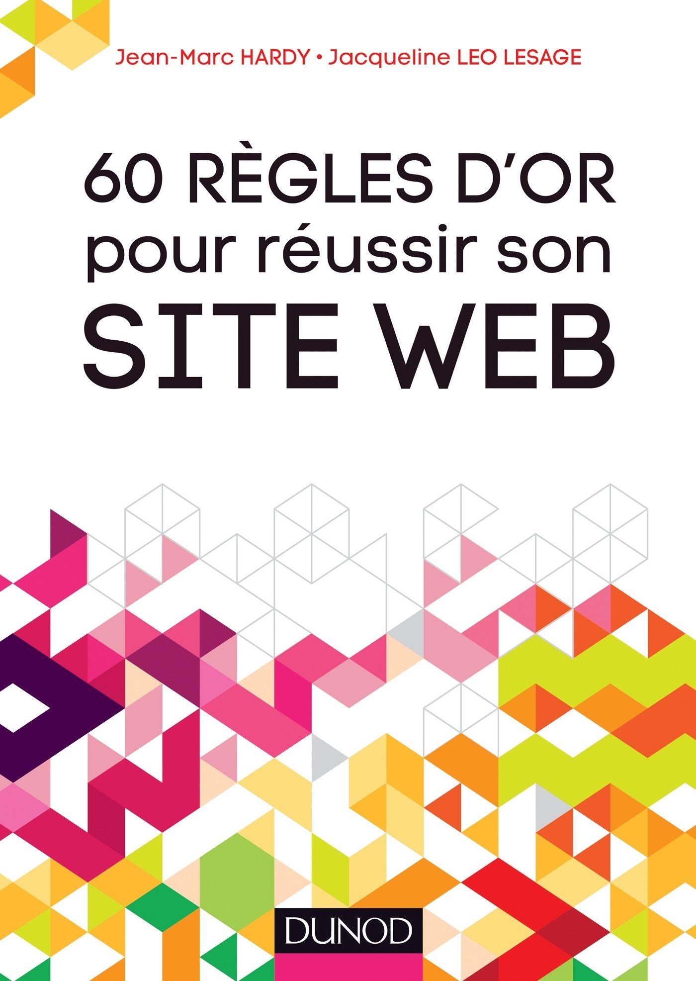 60 règles d'or pour réussir votre site Web 9782100582723