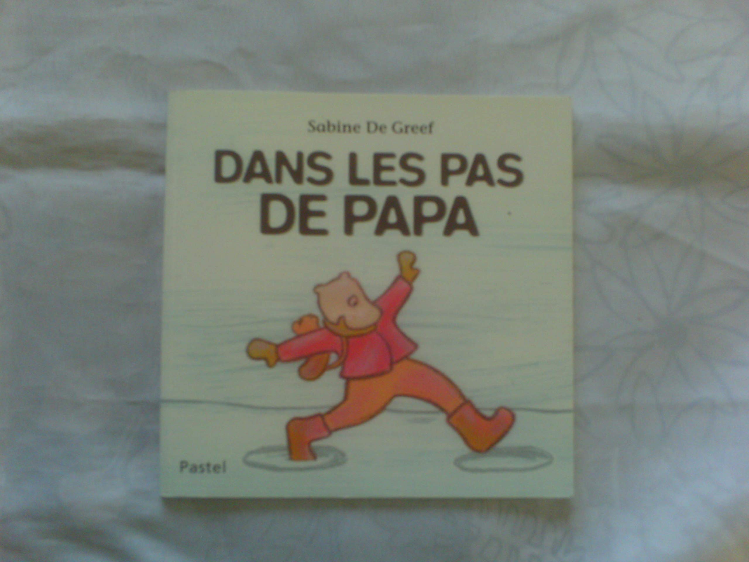 Dans les pas de papa Album – 9 janvier 2012 9782211206211