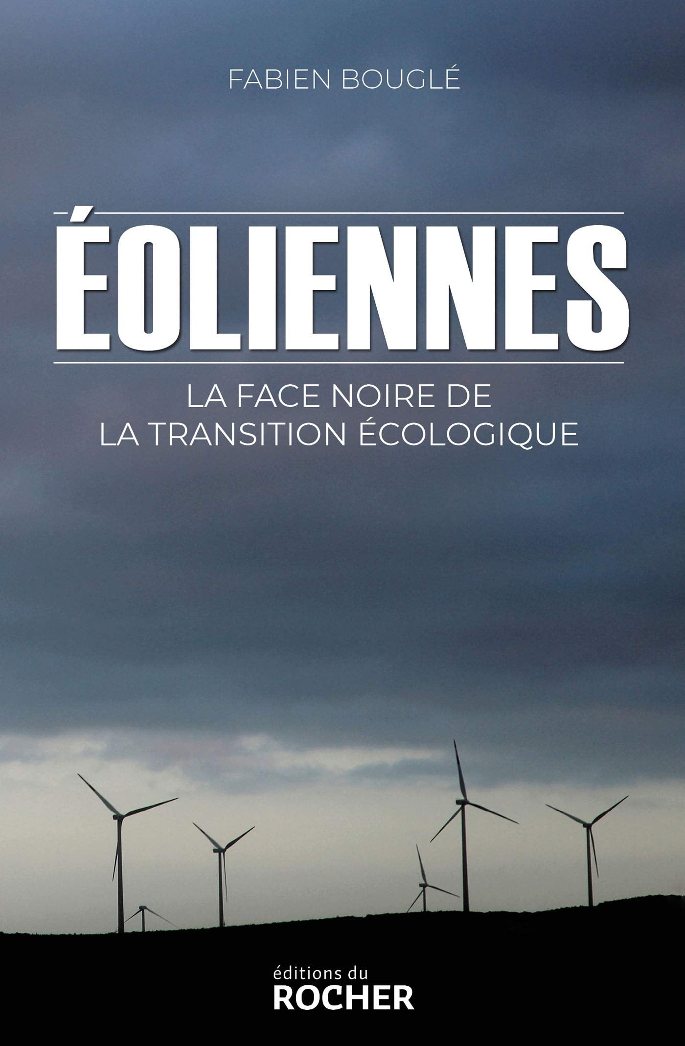 Eoliennes : la face noire de la transition écologique 9782268102702