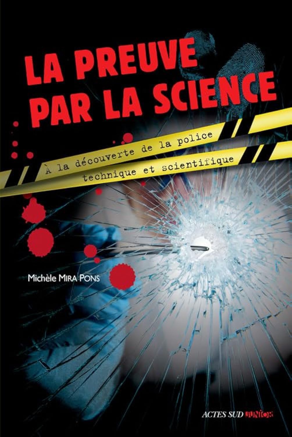 La preuve par la science: À la découverte de la police technique et scientifique 9782330005634