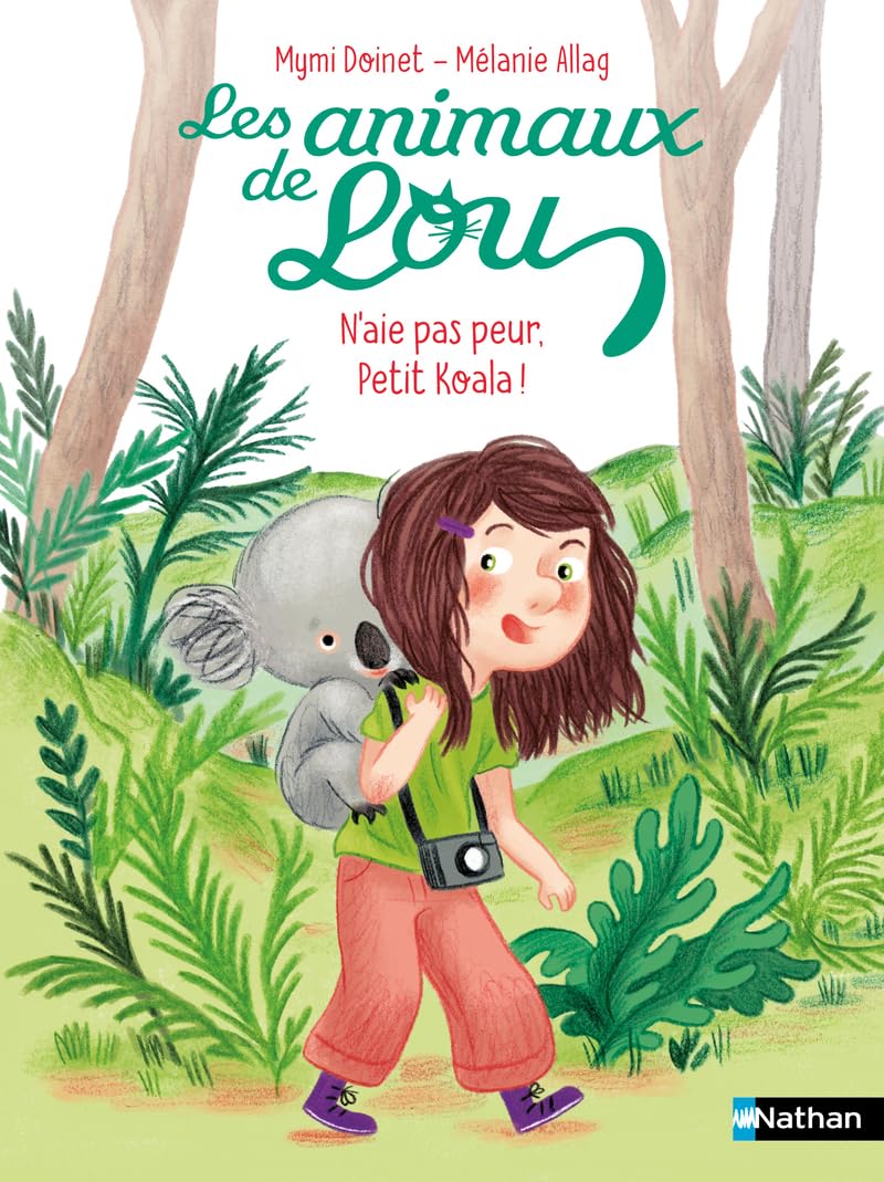 Les animaux de Lou - N'aie pas peur, petit koala ! - Lune Bleue Dès 6 ans 9782095031398