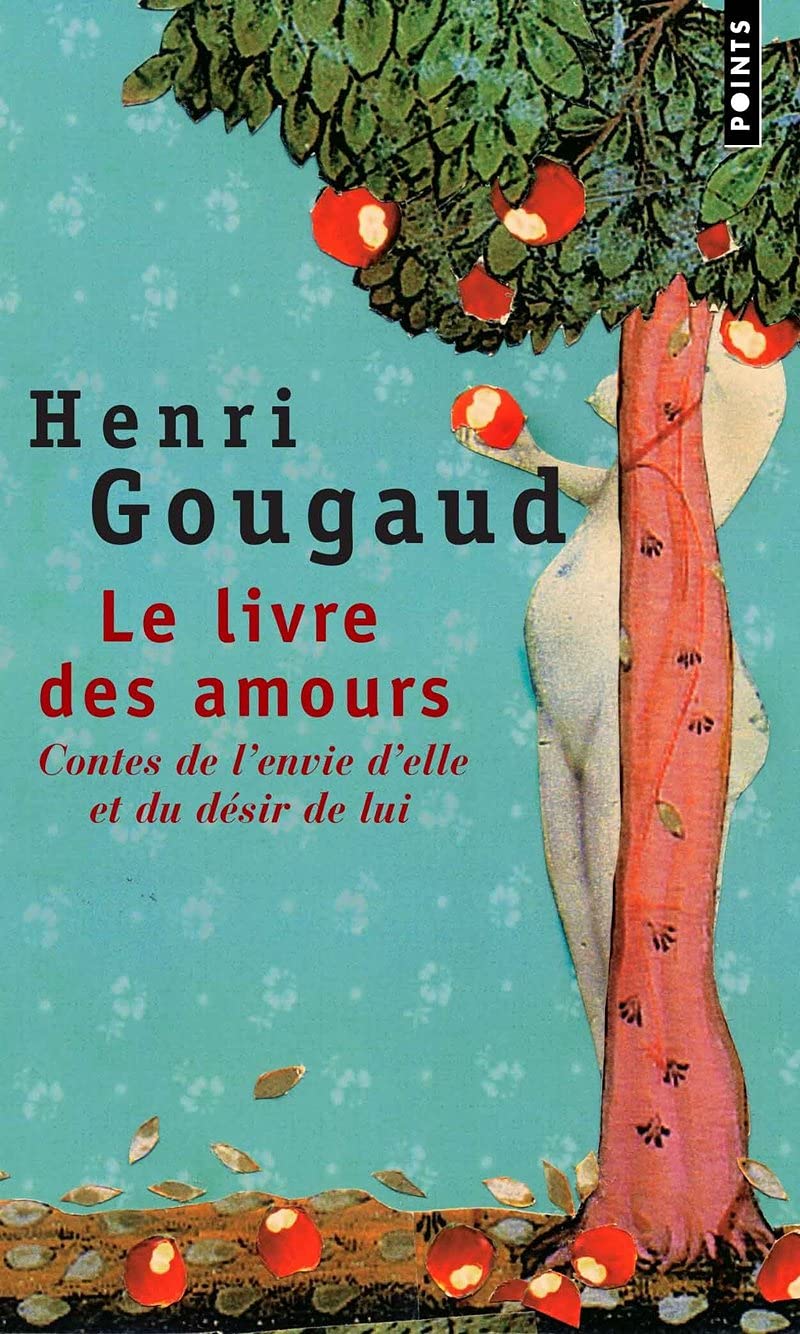 Le Livre des amours : Contes de l'envie d'elle et du désir de lui 9782020361941