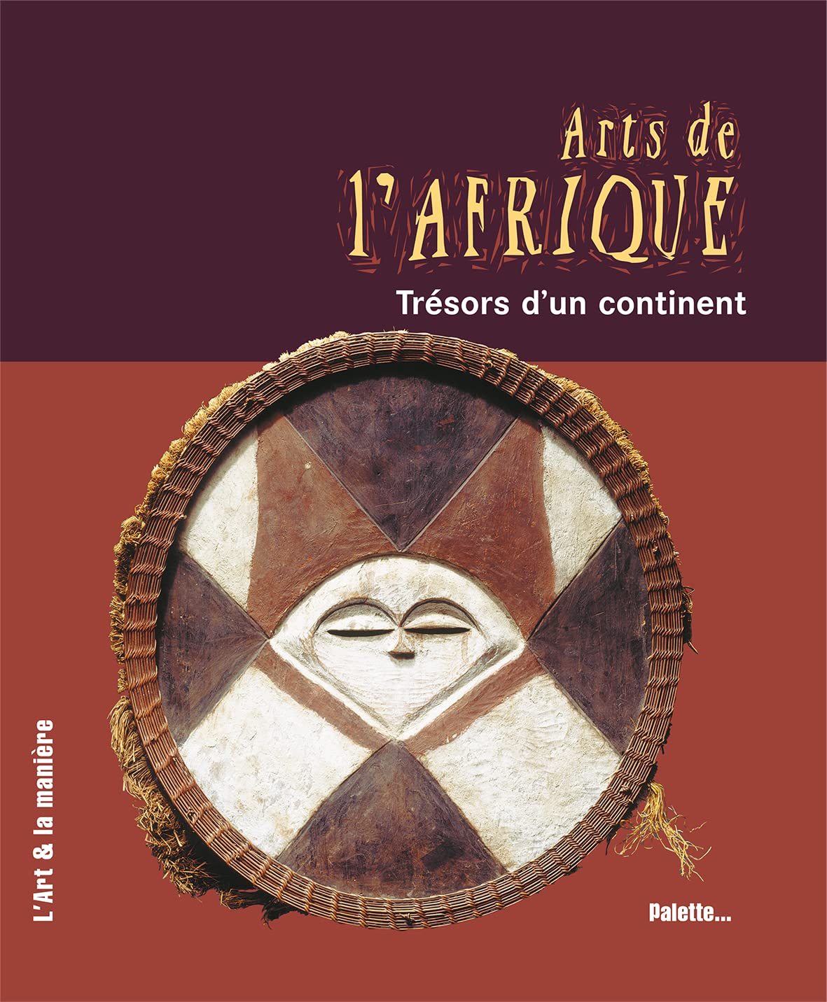 Arts de l'Afrique, trésors d'un continent 9782358320979
