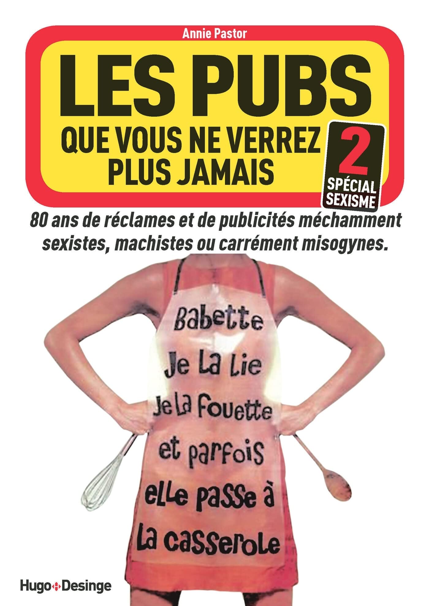 Les pubs que vous ne verrez plus jamais 2 - Spécial sexisme 9782755612752