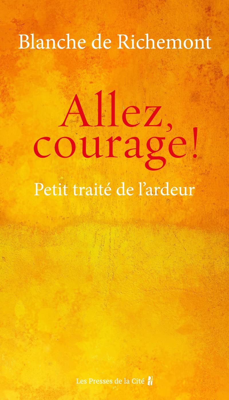 Allez, courage !: Petit traité de l'ardeur 9782258198111