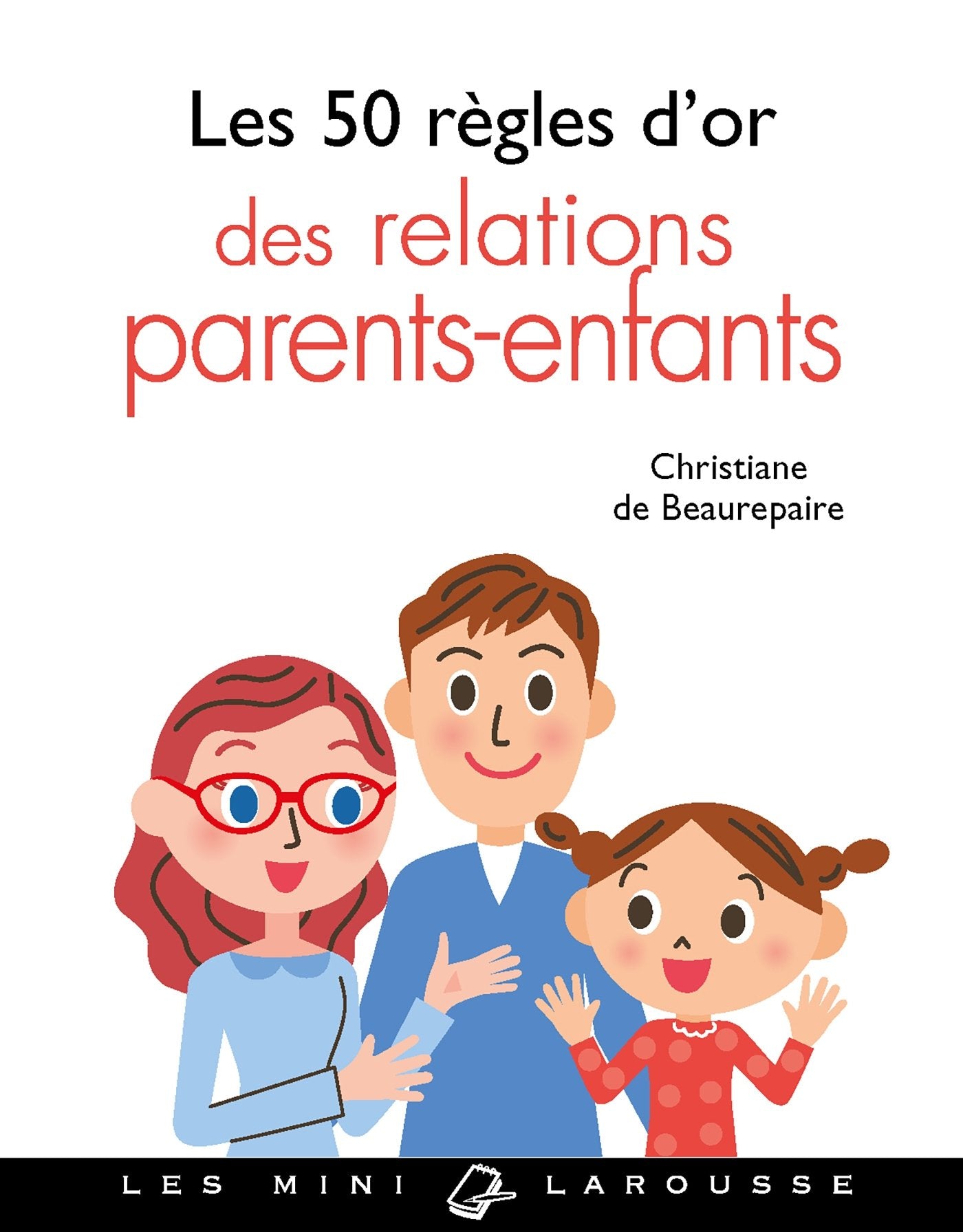 Les 50 règles d'or des relations parents-enfants 9782035953216