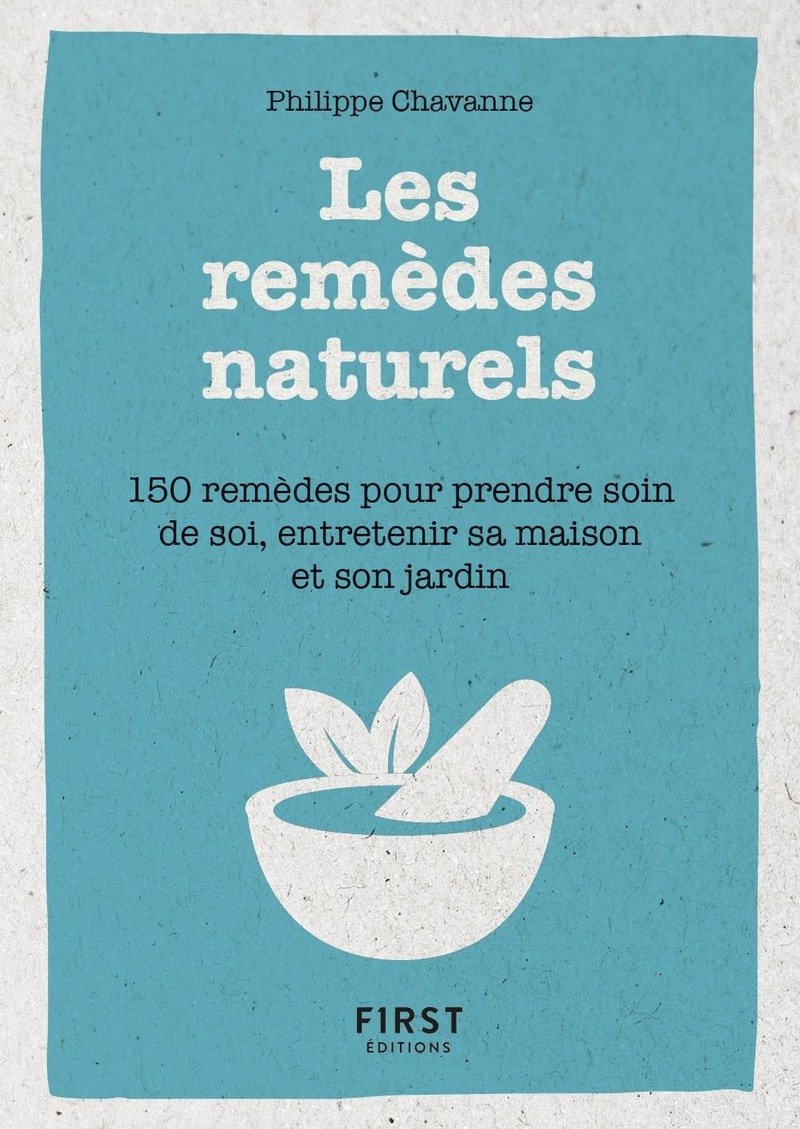 Petit Livre de - Les remèdes naturels - 150 remèdes pour prendre soin de soi, entretenir sa maison et son jardin: 150 remèdes pour prendre soin de soi, entretenir sa maison et son jardin 9782412037041