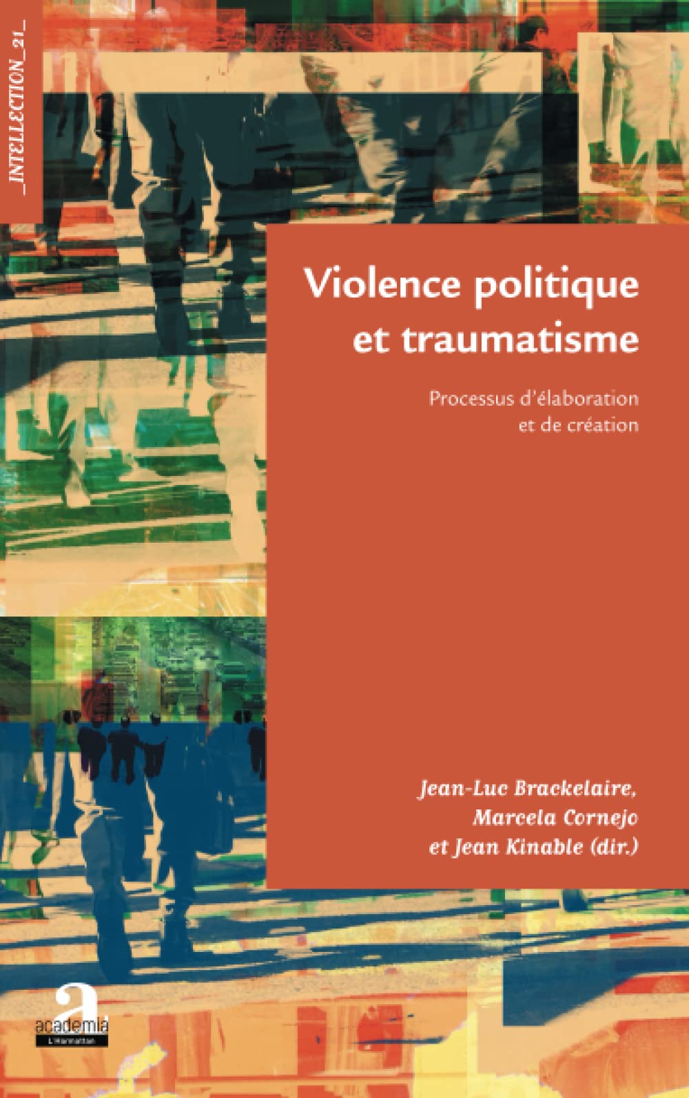 Violence politique et traumatisme: Processus d'élaboration et de création 9782806101068