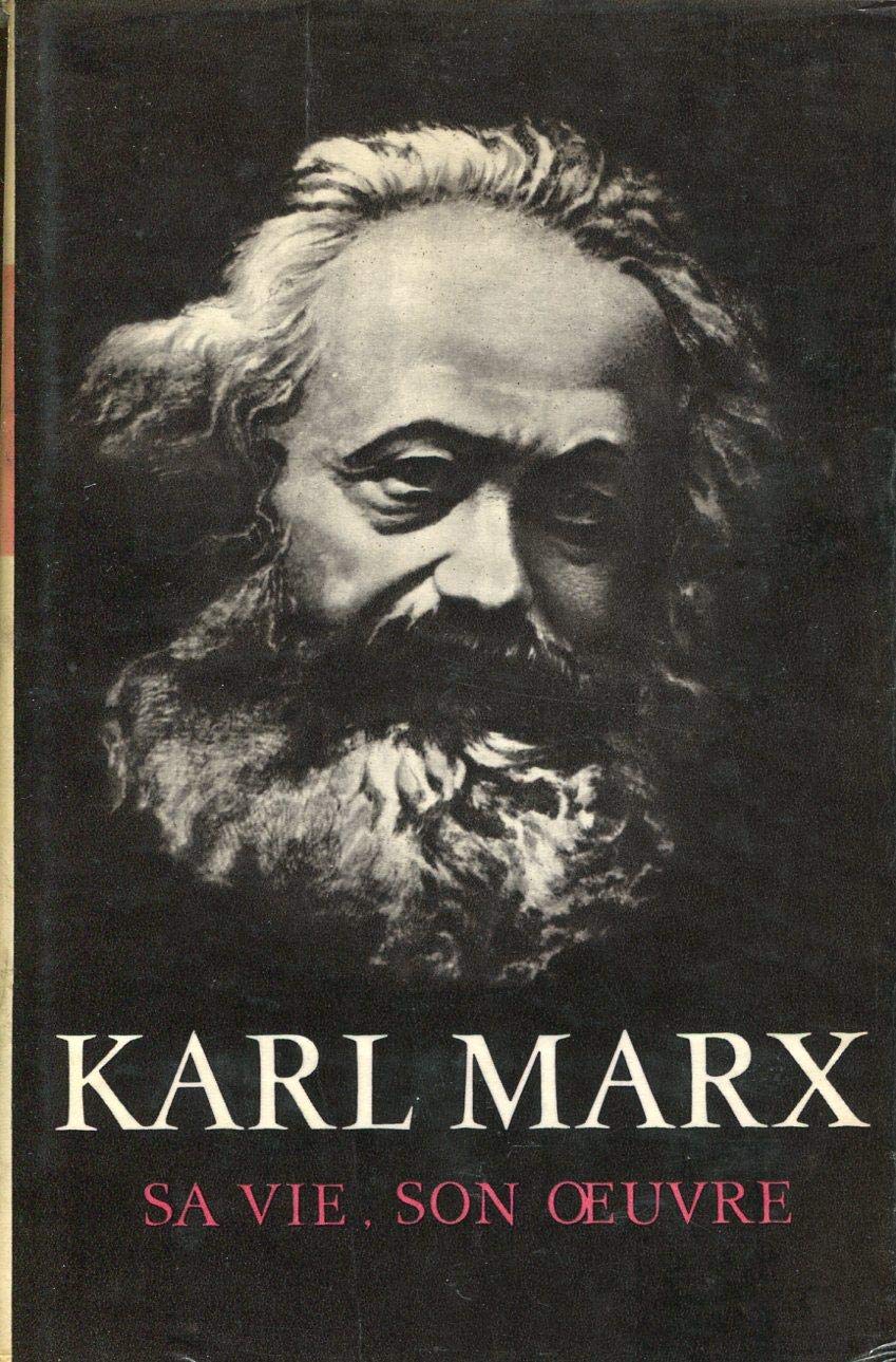 Karl Marx sa vie son oeuvre 