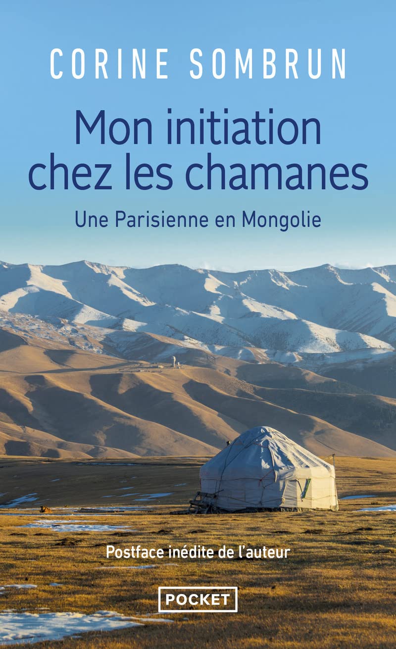 Mon initiation chez les chamanes: Une parisienne en Mongolie 9782266149136