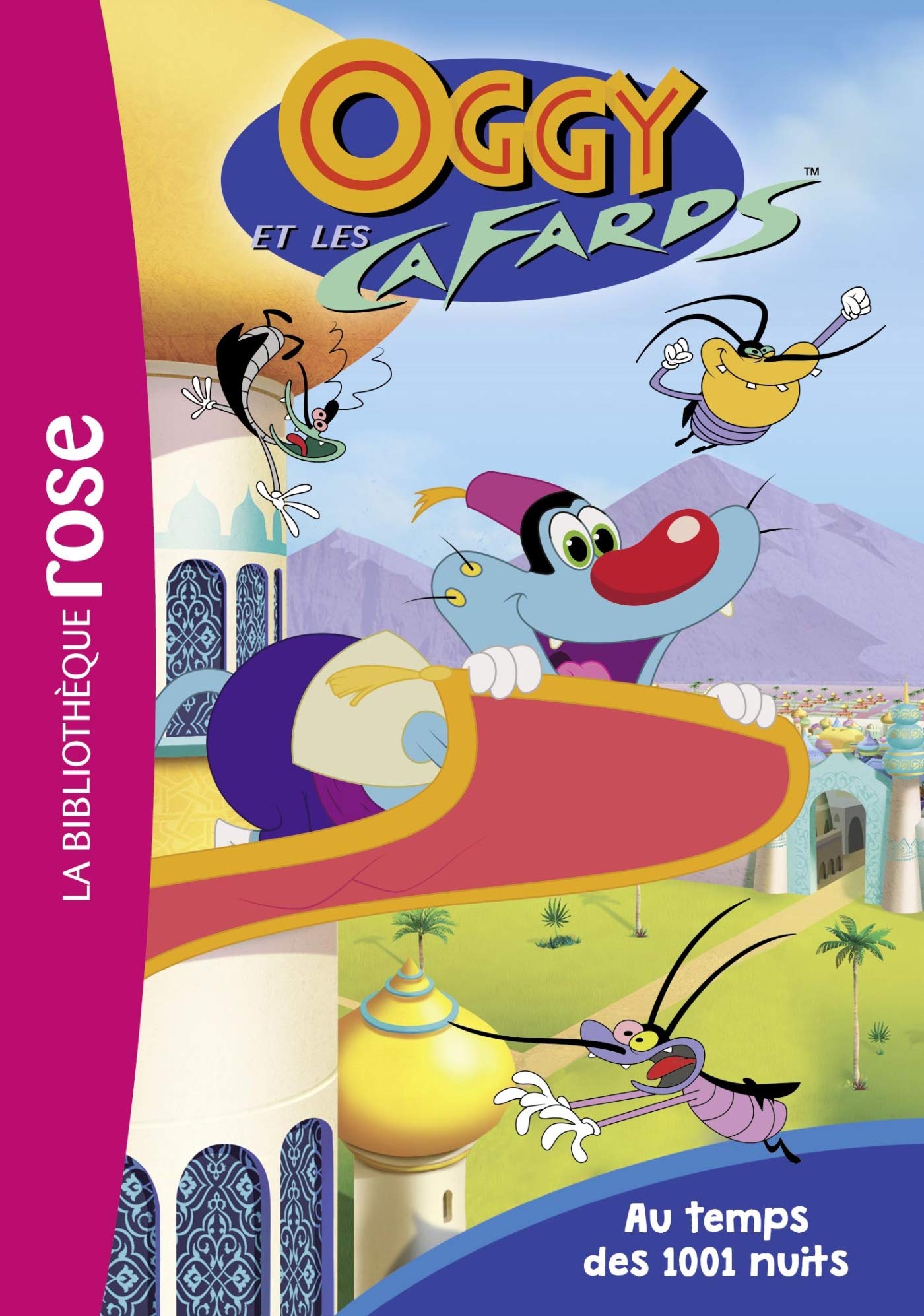 Oggy et les cafards 05 - Au temps des 1001 nuits 9782017097471