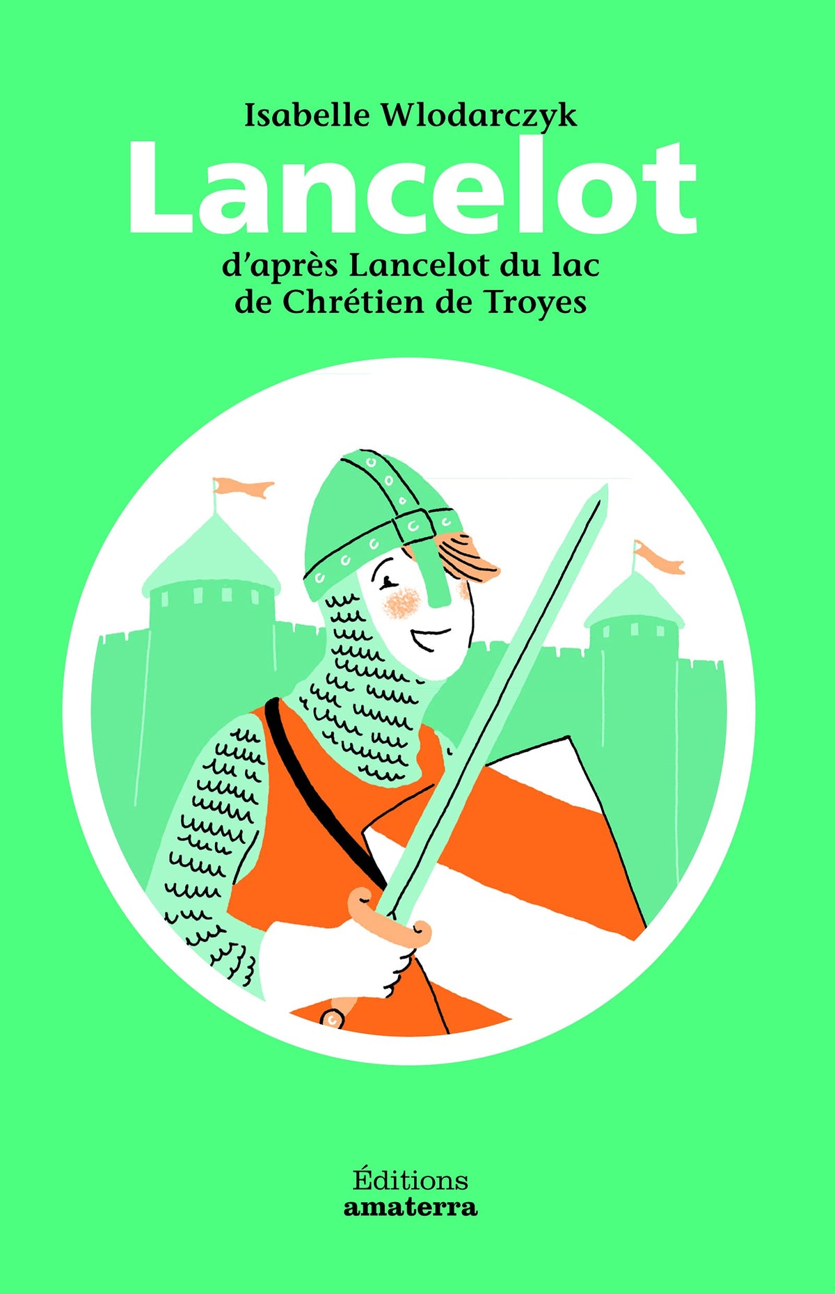 Lancelot d'après Lancelot du lac de Chrétien de Troyes 9782368560563