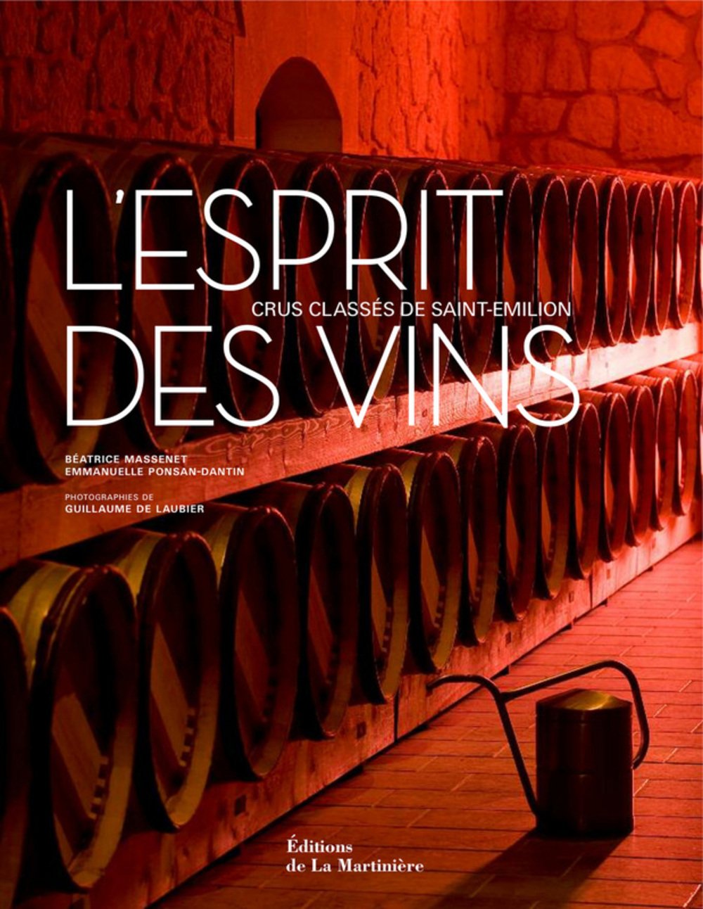 L'esprit des vins : Crus classés de Saint-Emilion 9782732440354