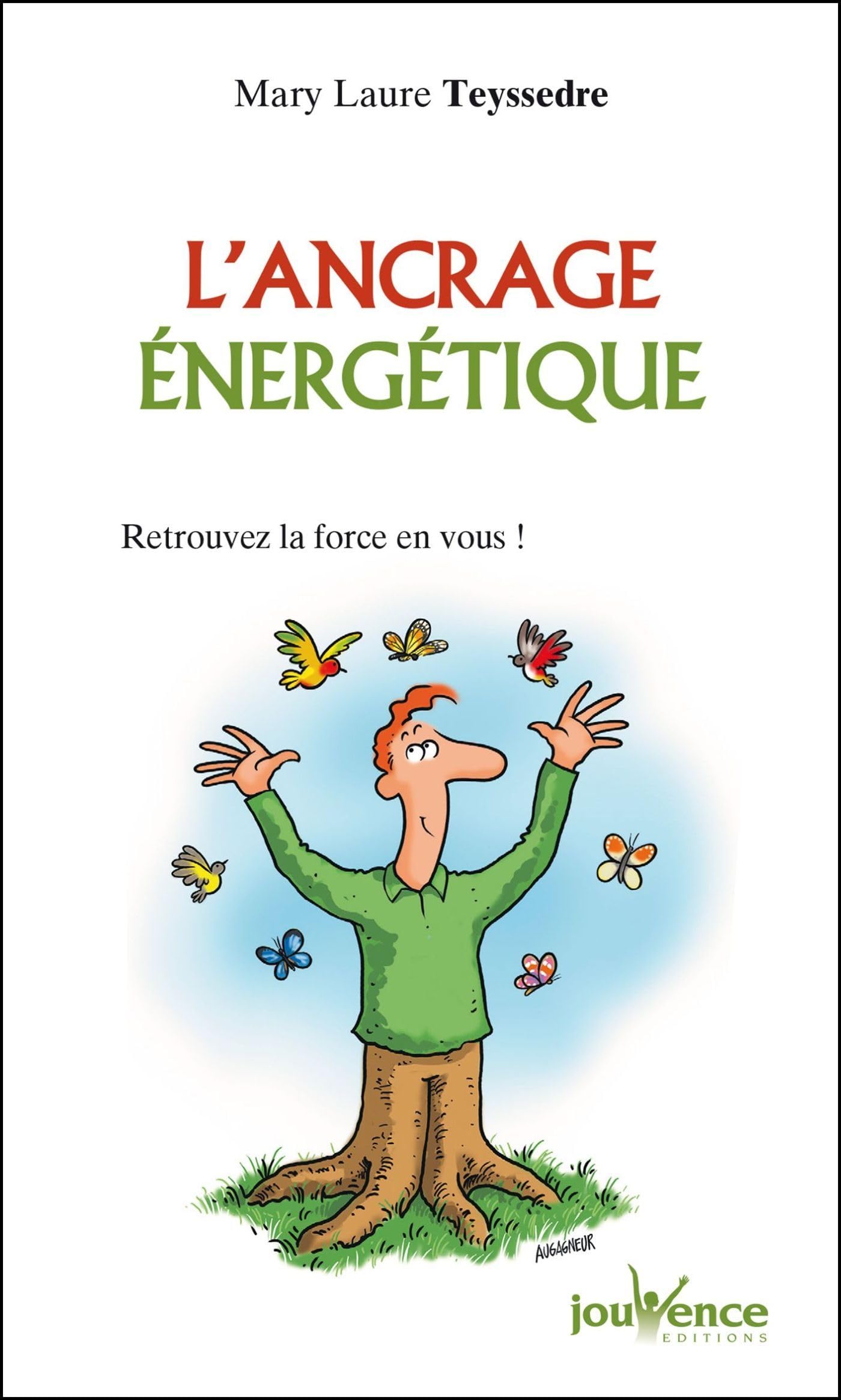 L'ancrage énergétique: Retrouvez la force en vous ! 9782889113040