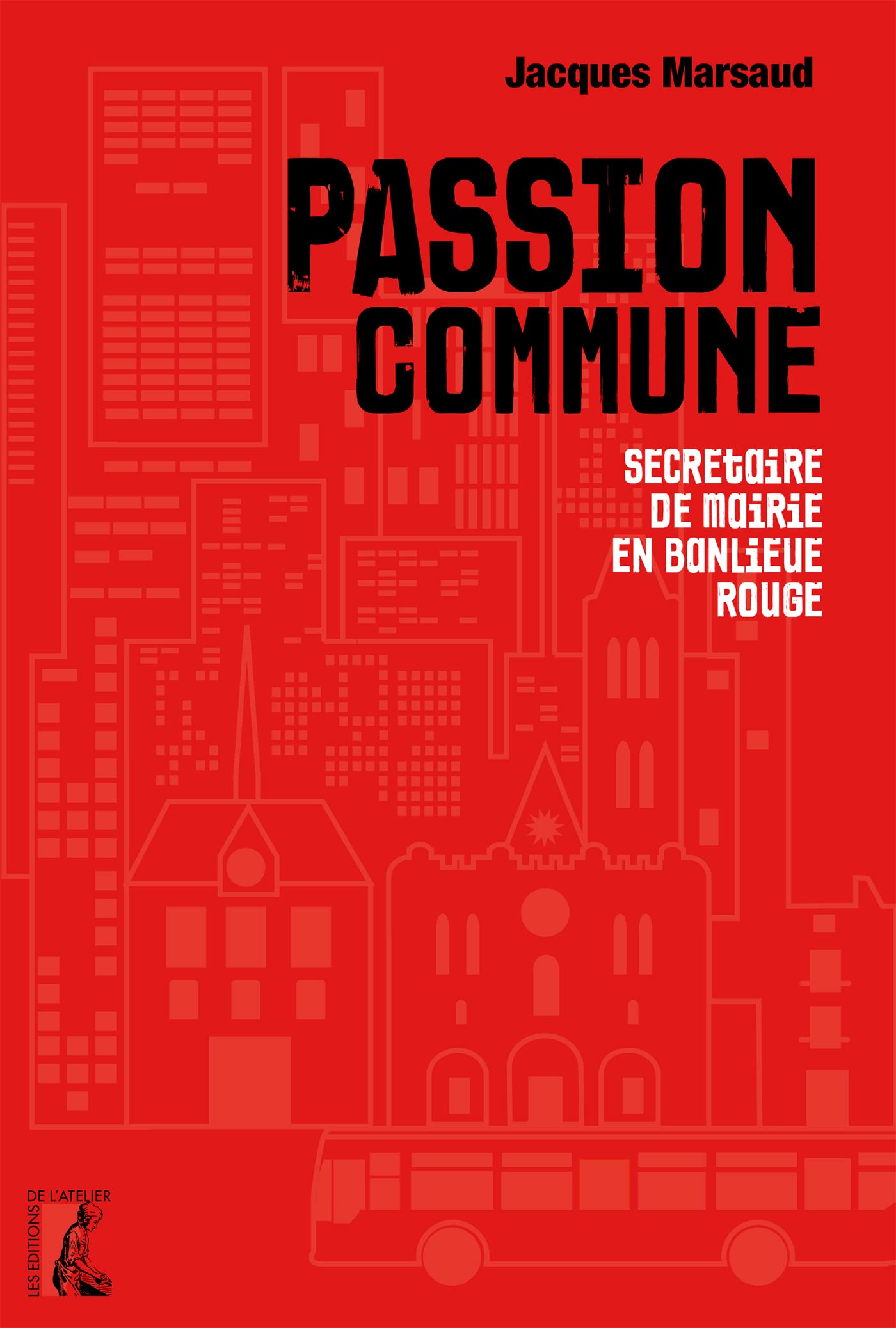 Passion commune: Secrétaire de mairie en banlieue rouge 9782708245891