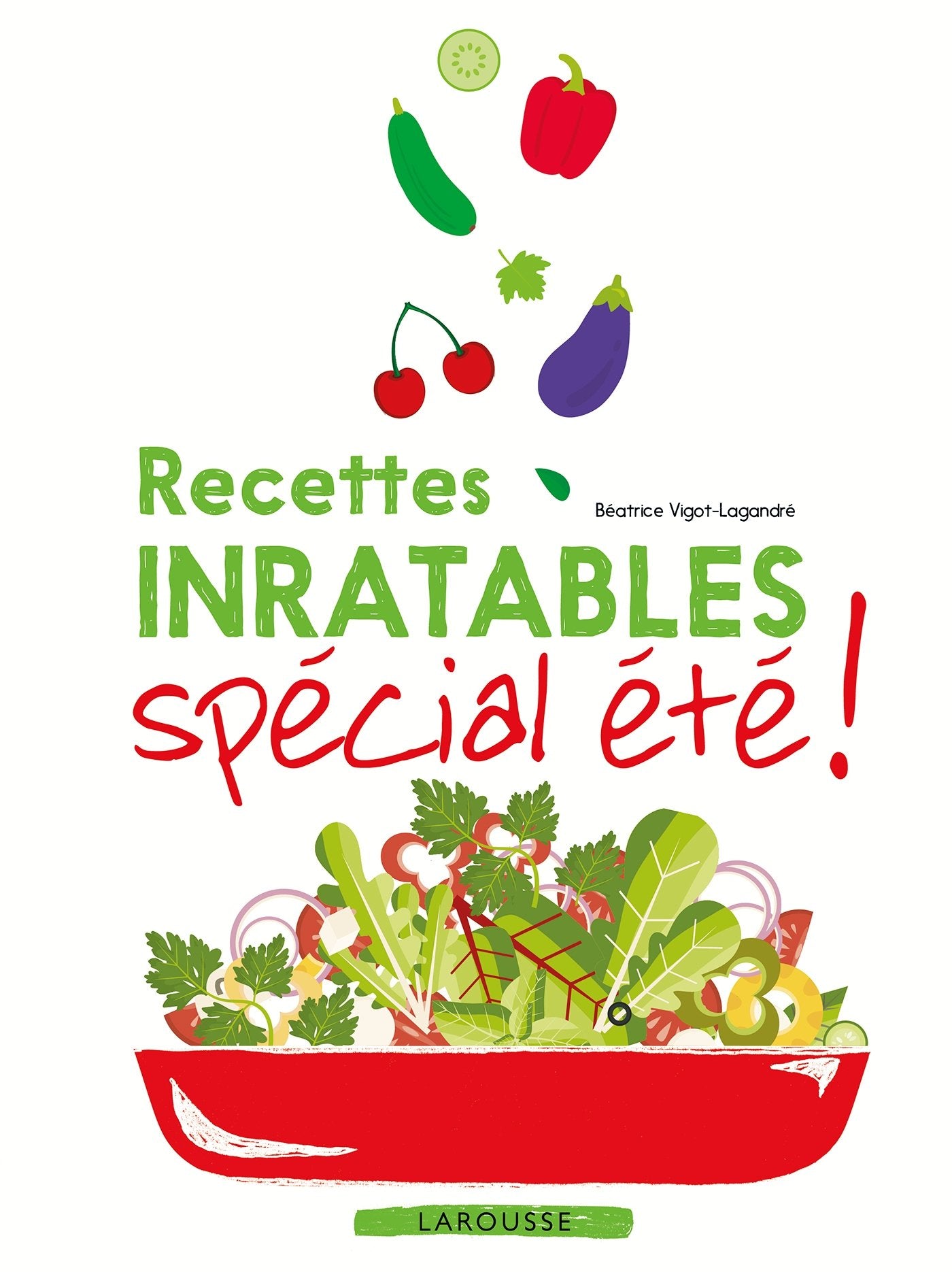 Recettes inratables spécial été ! 9782035934222
