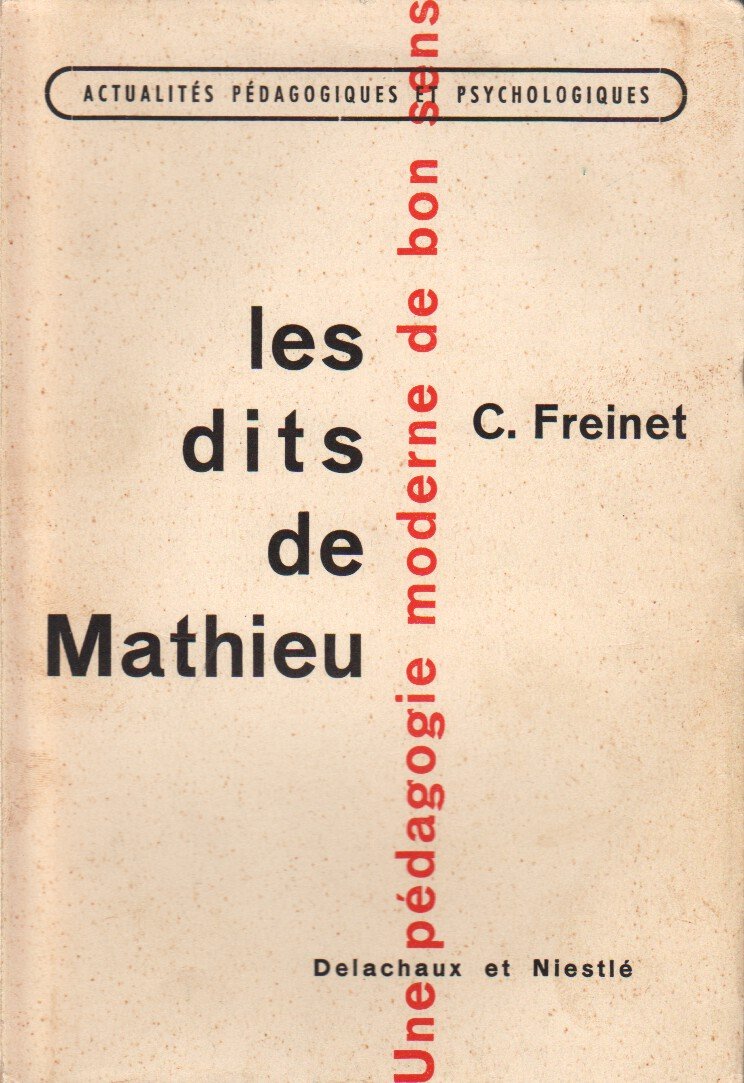 C. Freinet. Les Dits de Mathieu : Une pédagogie moderne de bon sens 