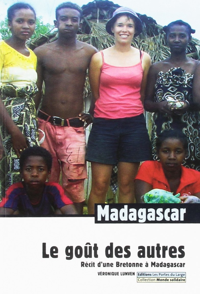 Le Gout des Autres. Recit d'une bretonne a Madagascar 9782914612241
