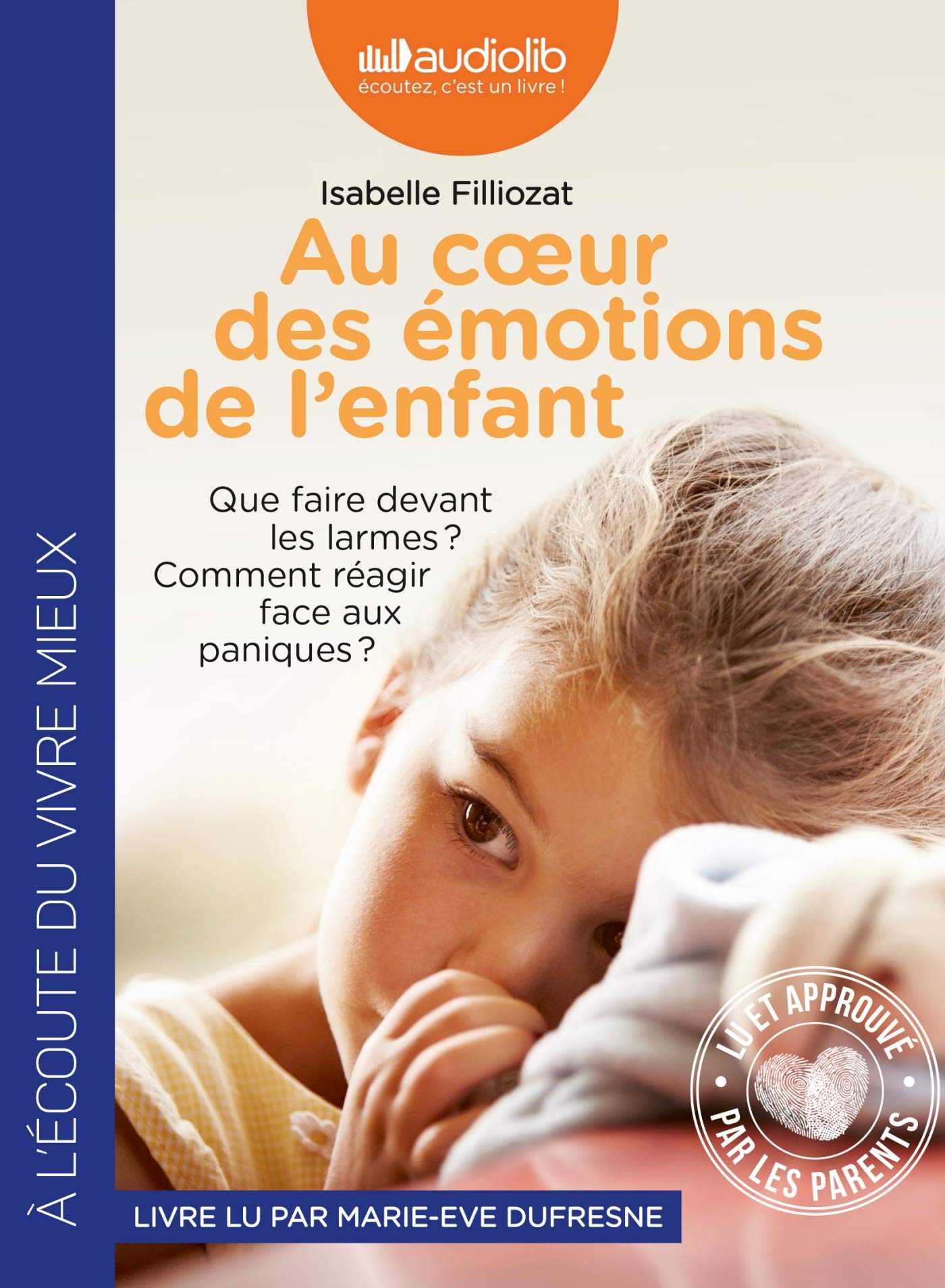 Au coeur des émotions de l'enfant - Comprendre son langage, ses rires et ses pleurs: Livre audio 1 CD MP3 9782367627700