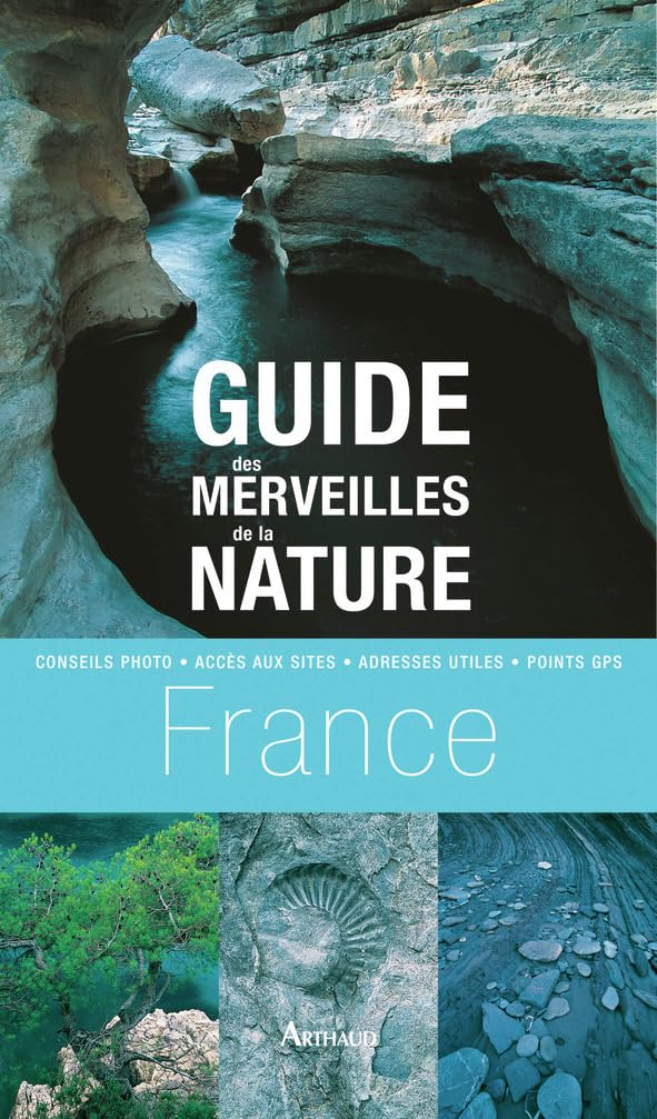 France: conseils photo, accès aux sites, adresses utiles, point GPS 9782700300680