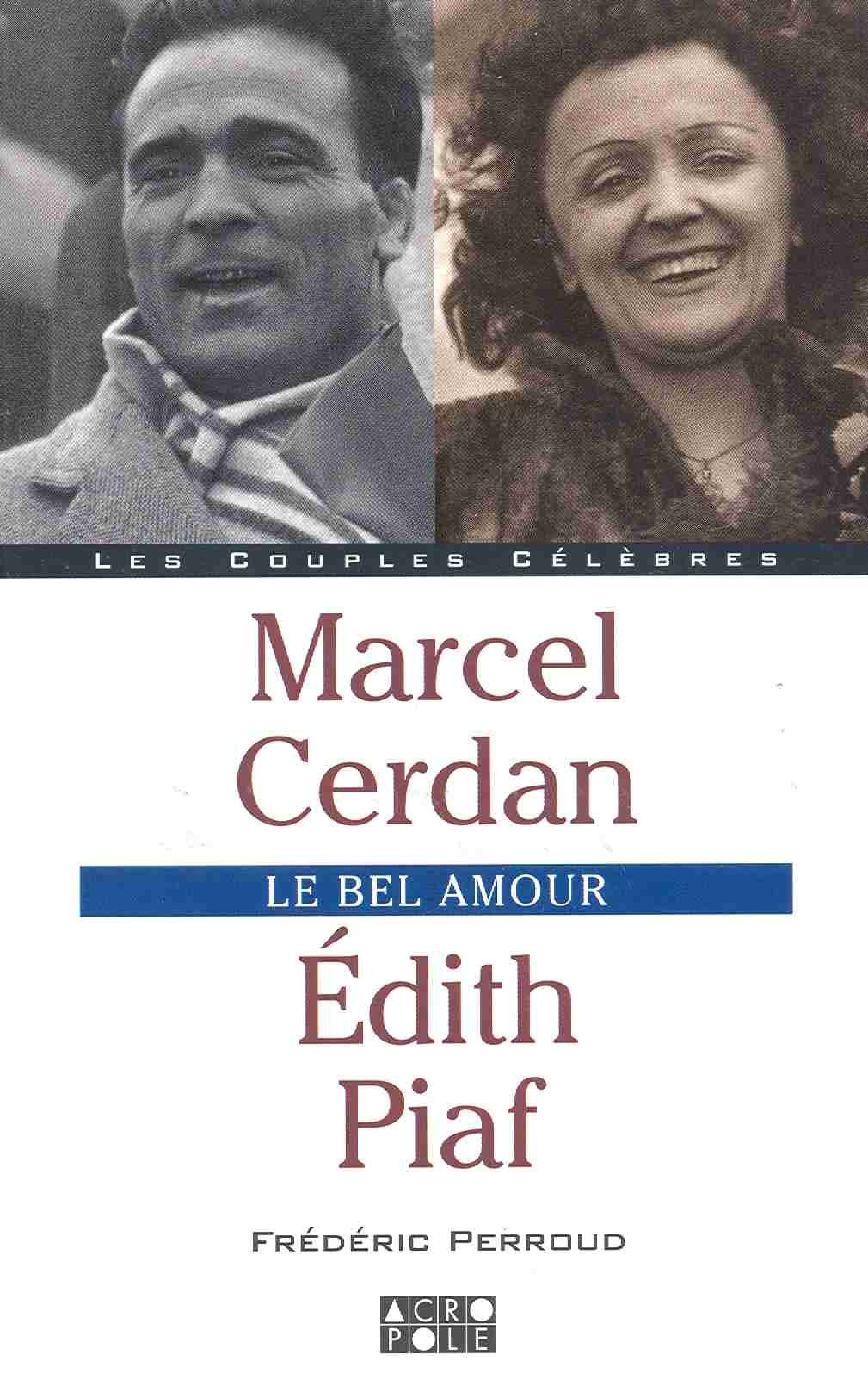 Marcel Cerdan, Edith Piaf : Le bel amour 9782735701803
