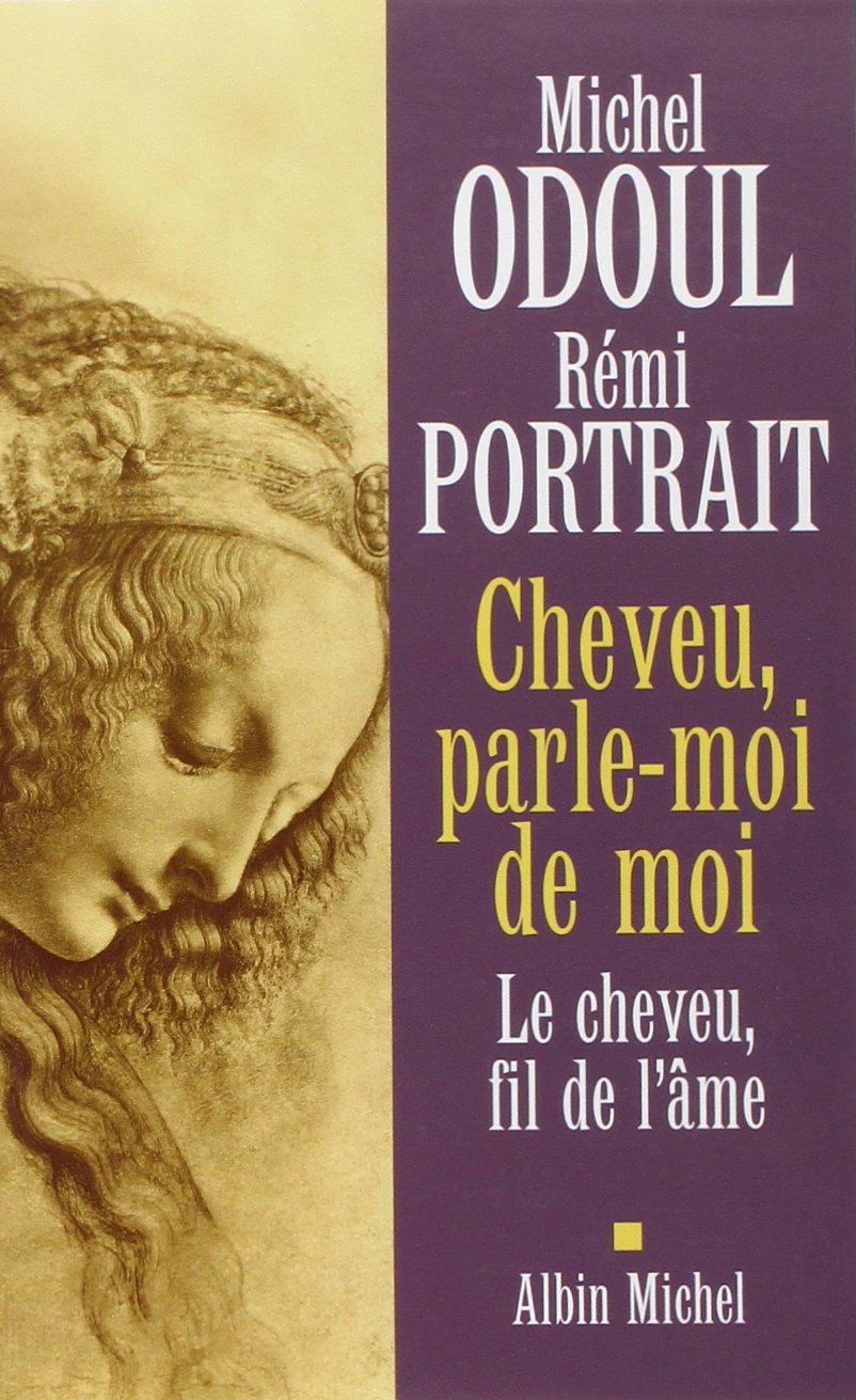 Cheveu, parle-moi de moi: Le cheveu, fil de l'âme 9782226134172