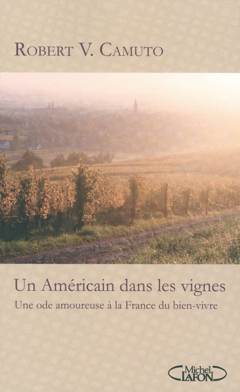 Un américain dans les vignes - Une ode amoureuse à la France du bien-vivre 9782749910727