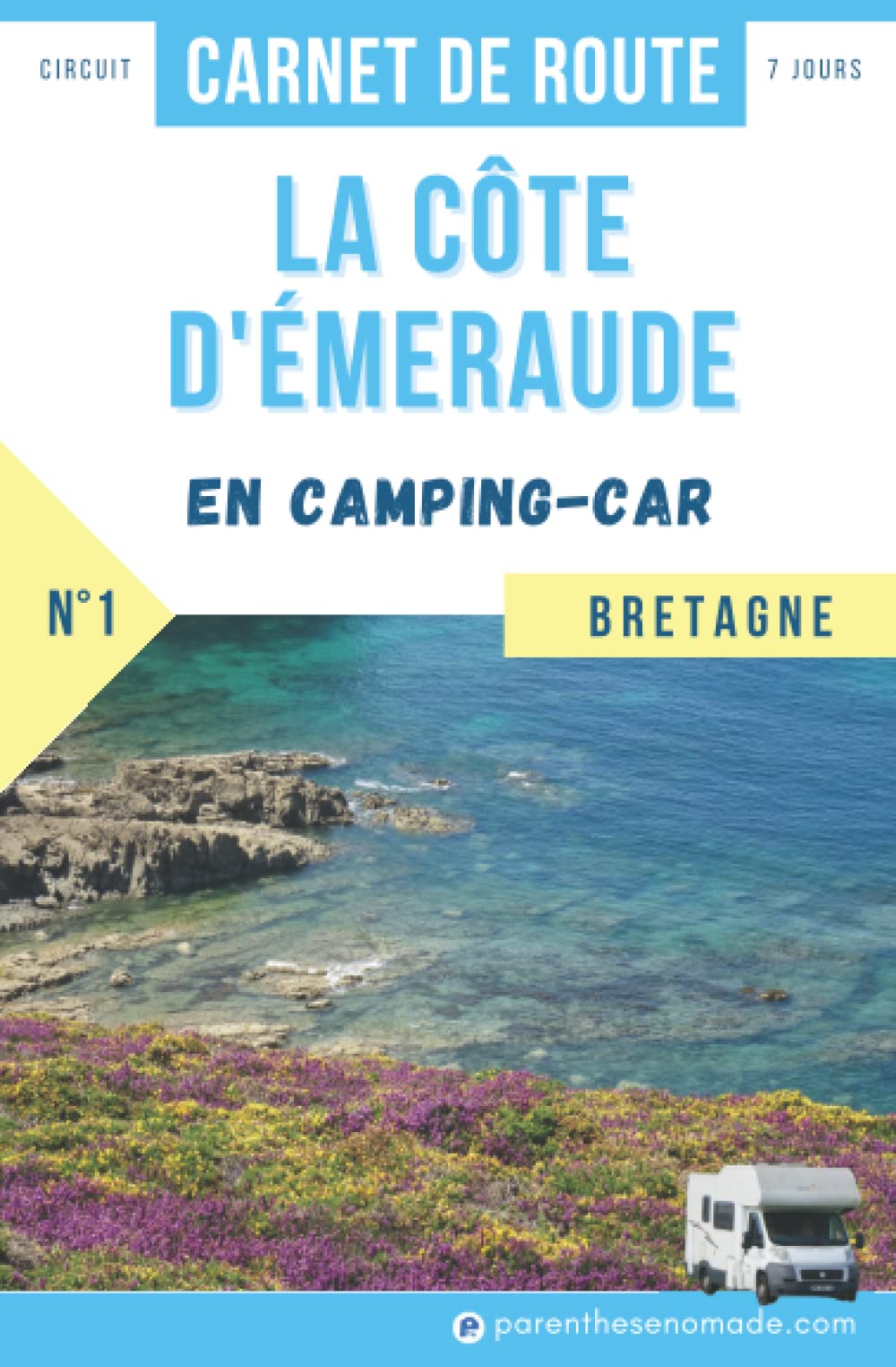 La côte d'Émeraude en camping-car : circuit 7 jours en Bretagne 9782492532153