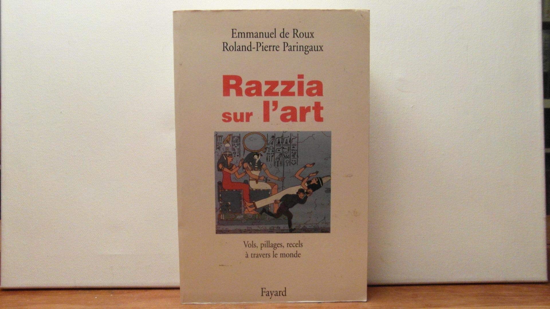 Razzia sur l'art. Vols, pillage, recels à travers le monde 9782213603452