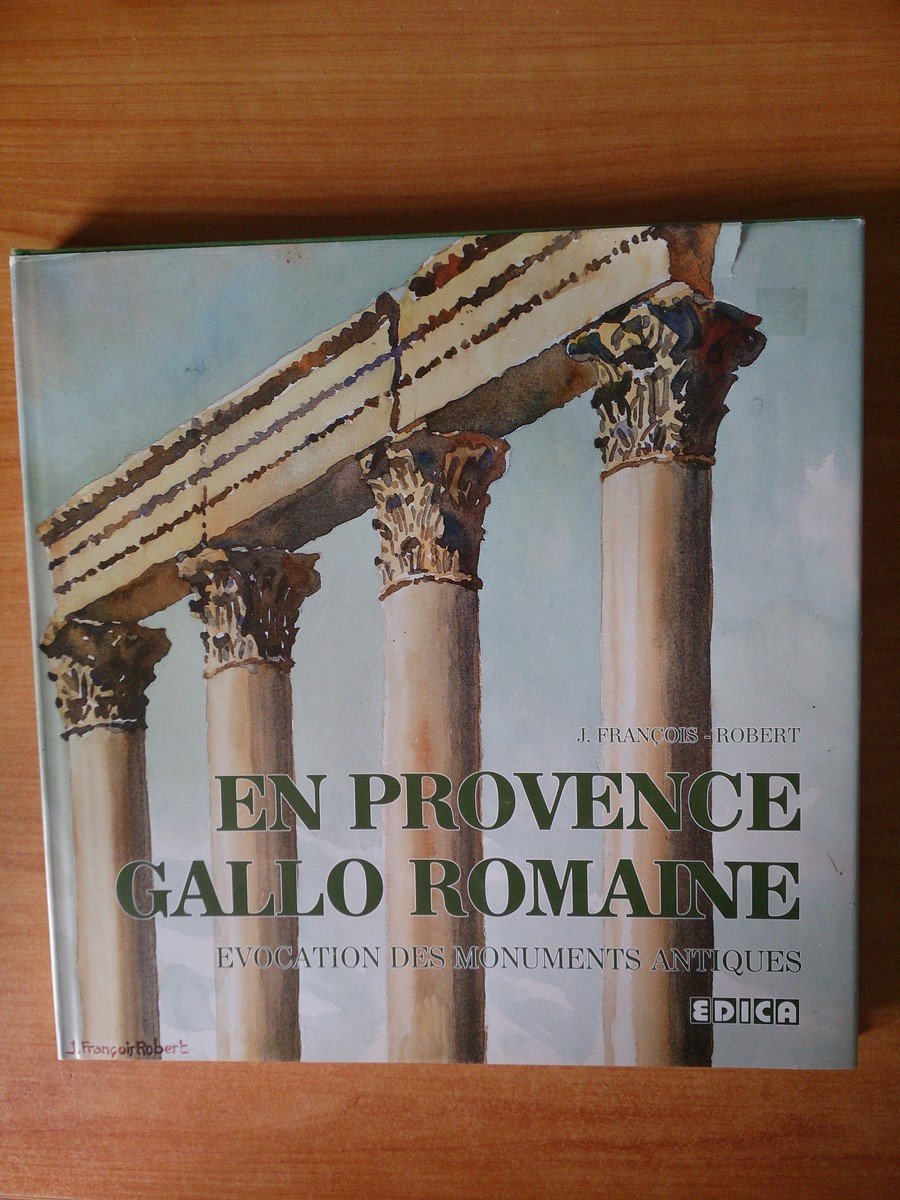 En Provence gallo-romaine: évocation des monuments antiques 9782904304026